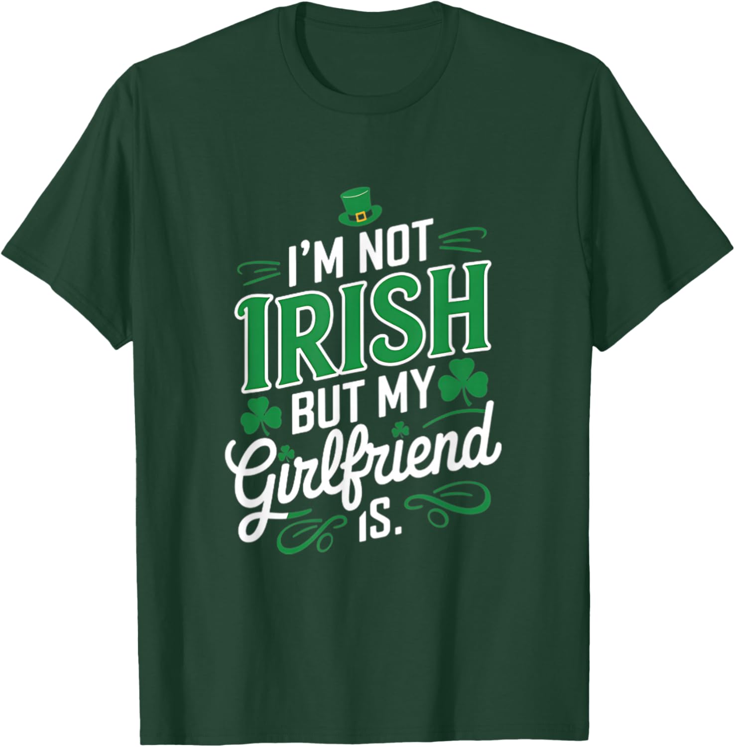 I'm Not Irish But My Girlfriend Is Fun T-Shirt for Casual Wear - 4