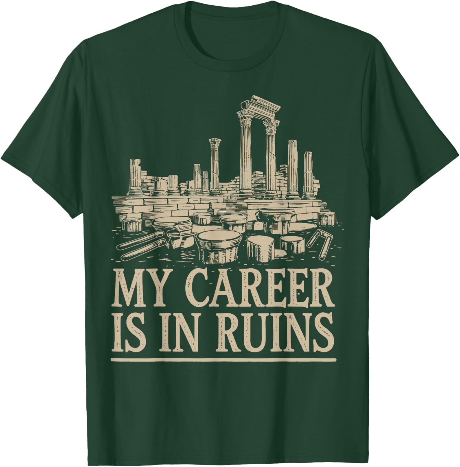 Funny My Career Is In Ruins T-Shirt for Casual Wear and Gifts - 12