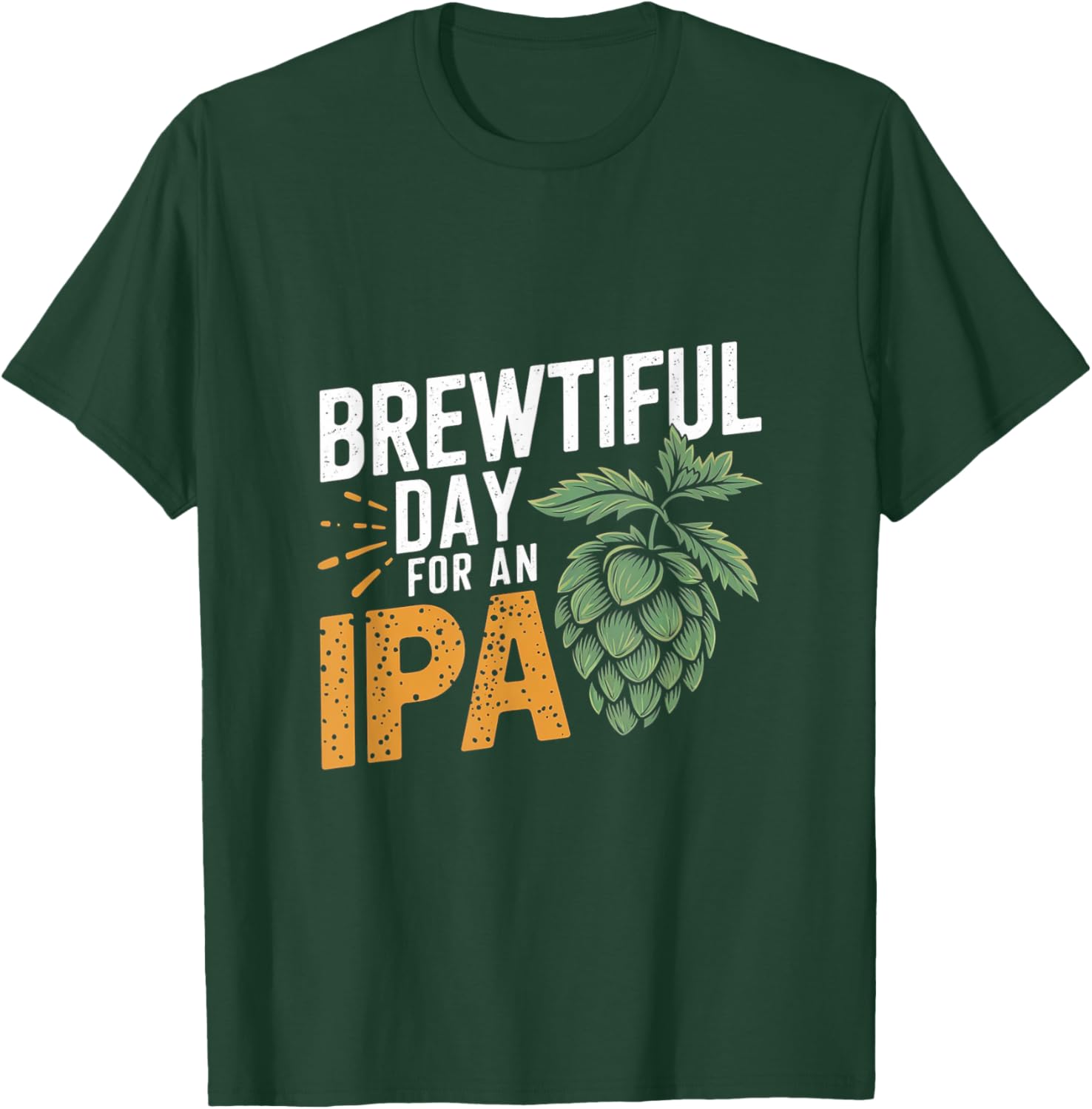 Brewtiful Day For An IPA Funny Beer Lover T-Shirt for Chilling Out - 6