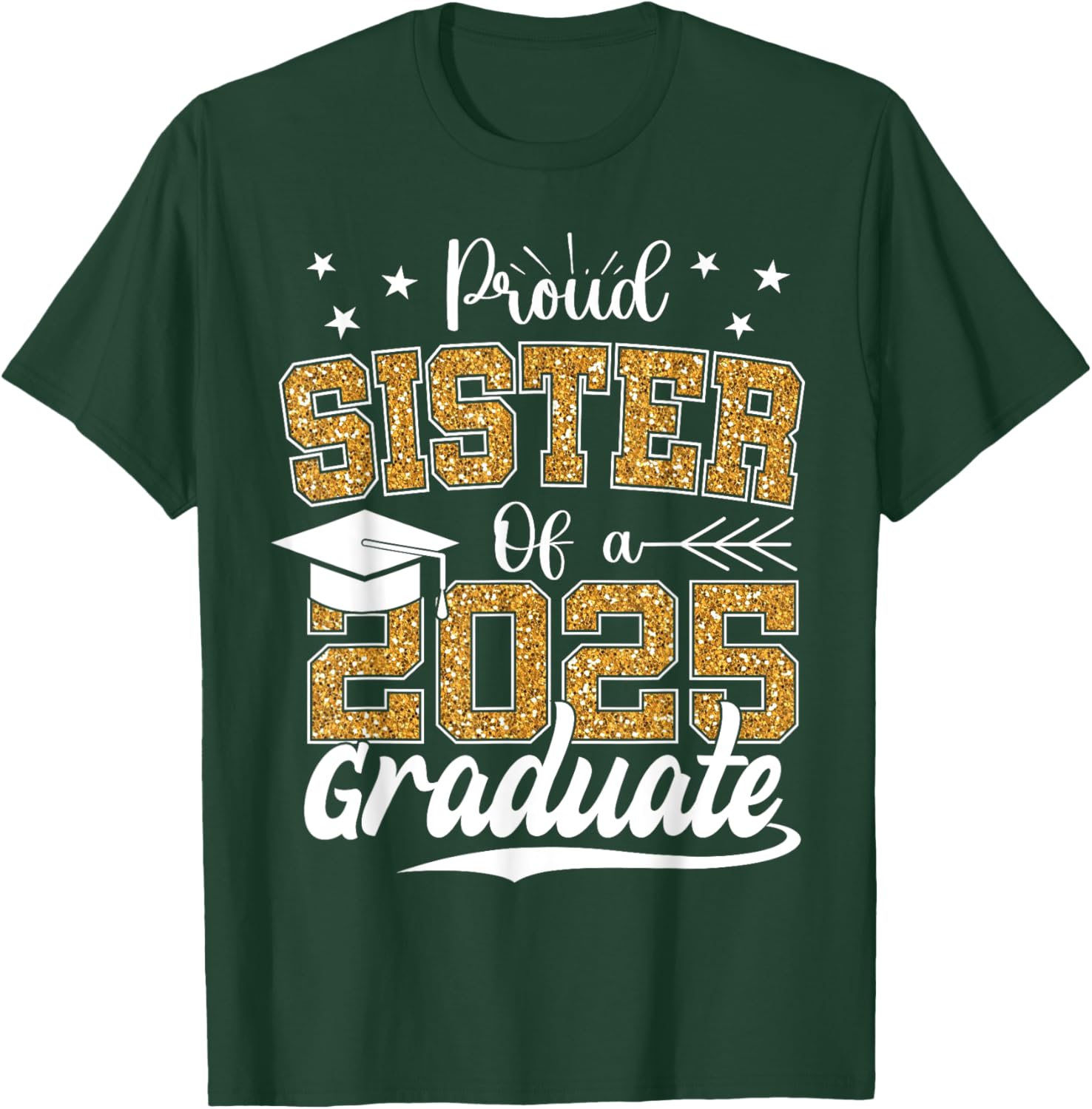 Proud Sister Class of 2025 Graduation T-Shirt for Excited Graduates - 21