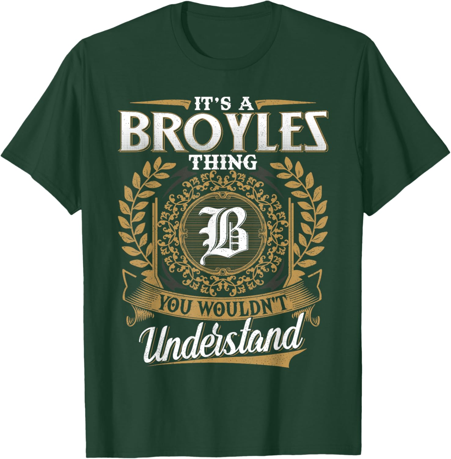 It's A BROYLES Thing You Wouldn't Understand Classic T-Shirt for Men - 17