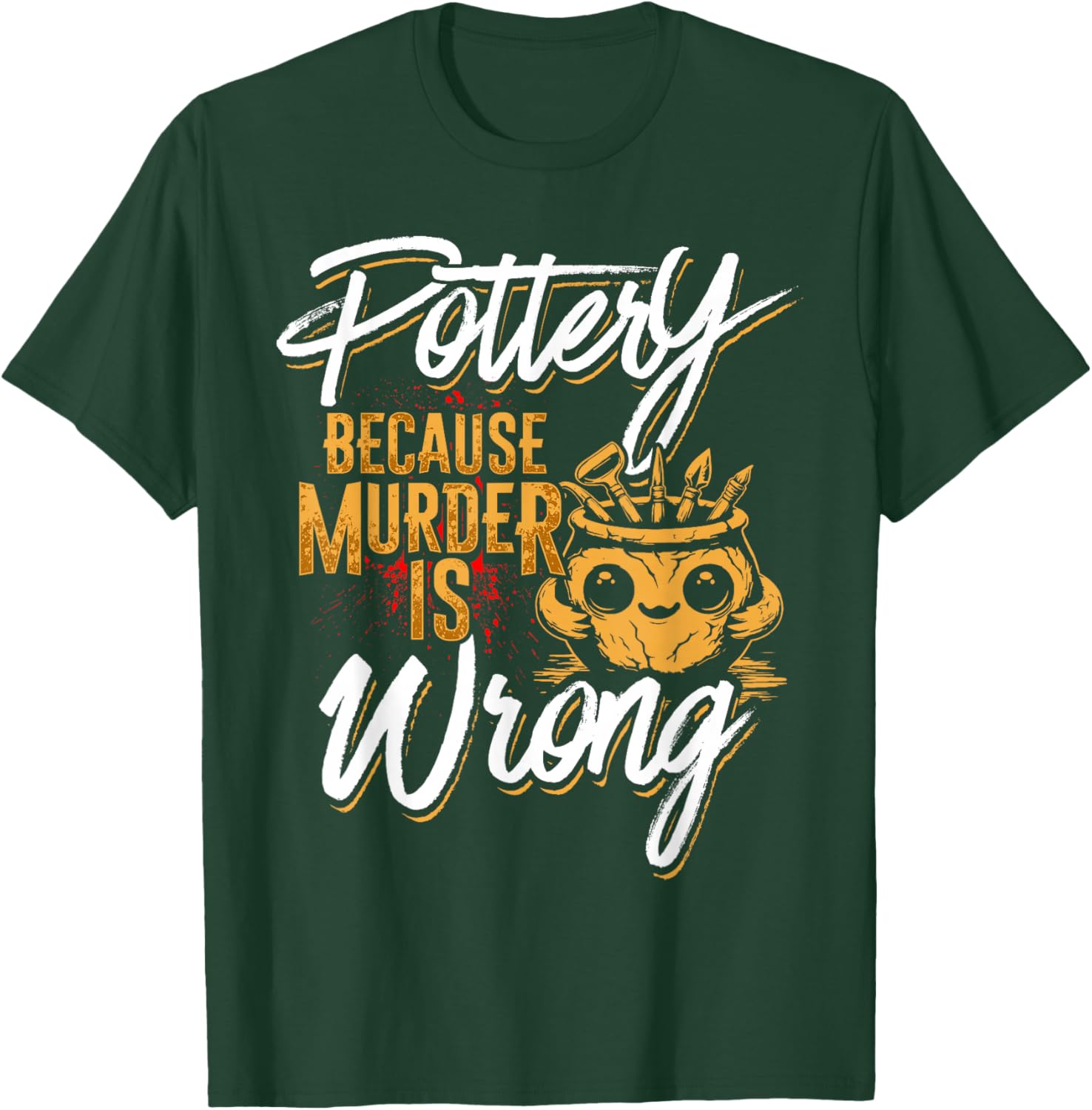 Pottery Because Murder Is Wrong T-Shirt for Fun and Unique Style - 11