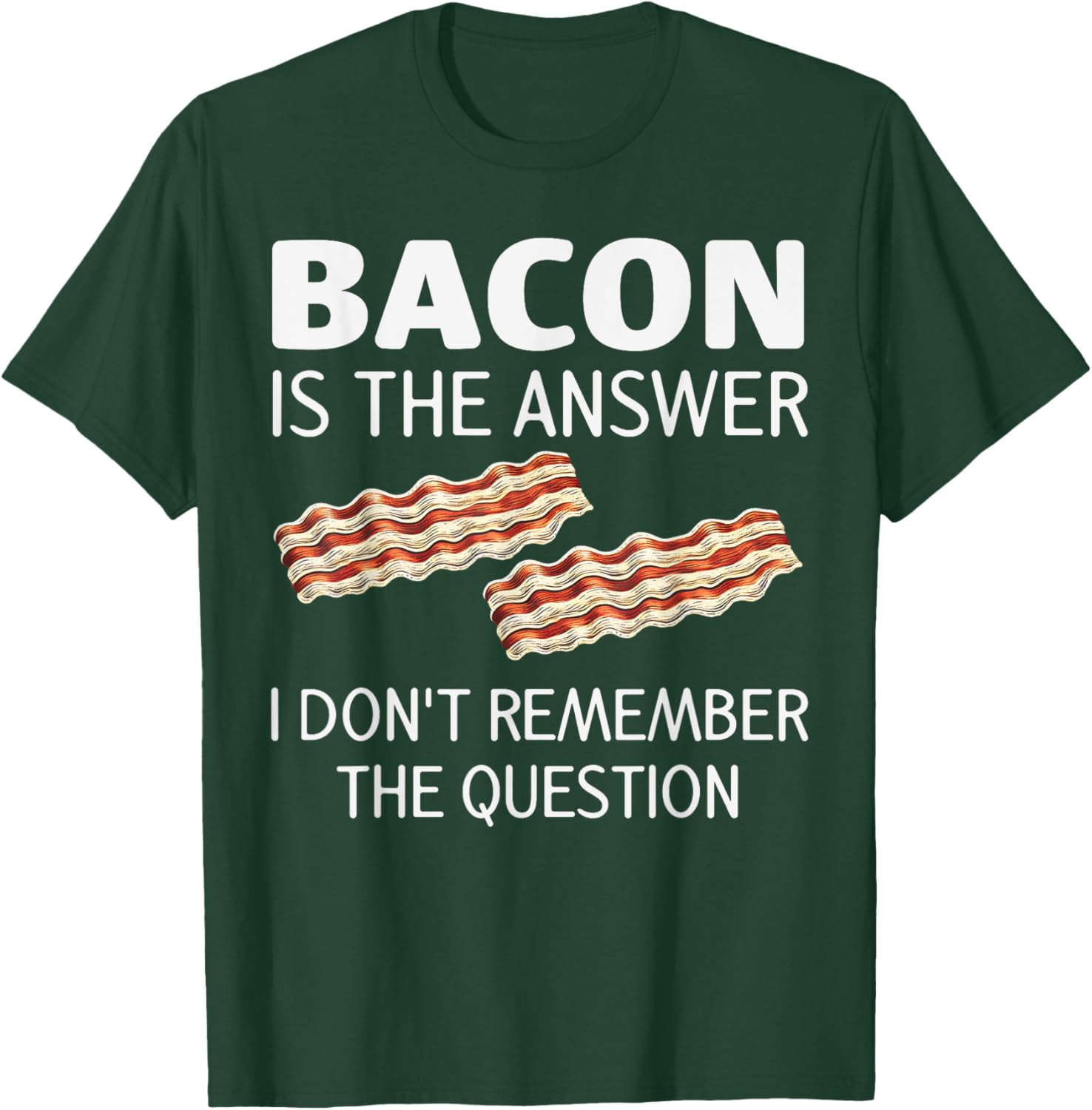 Funny Bacon Is The Answer Foodie T-Shirt for Fun Food Lovers - 21