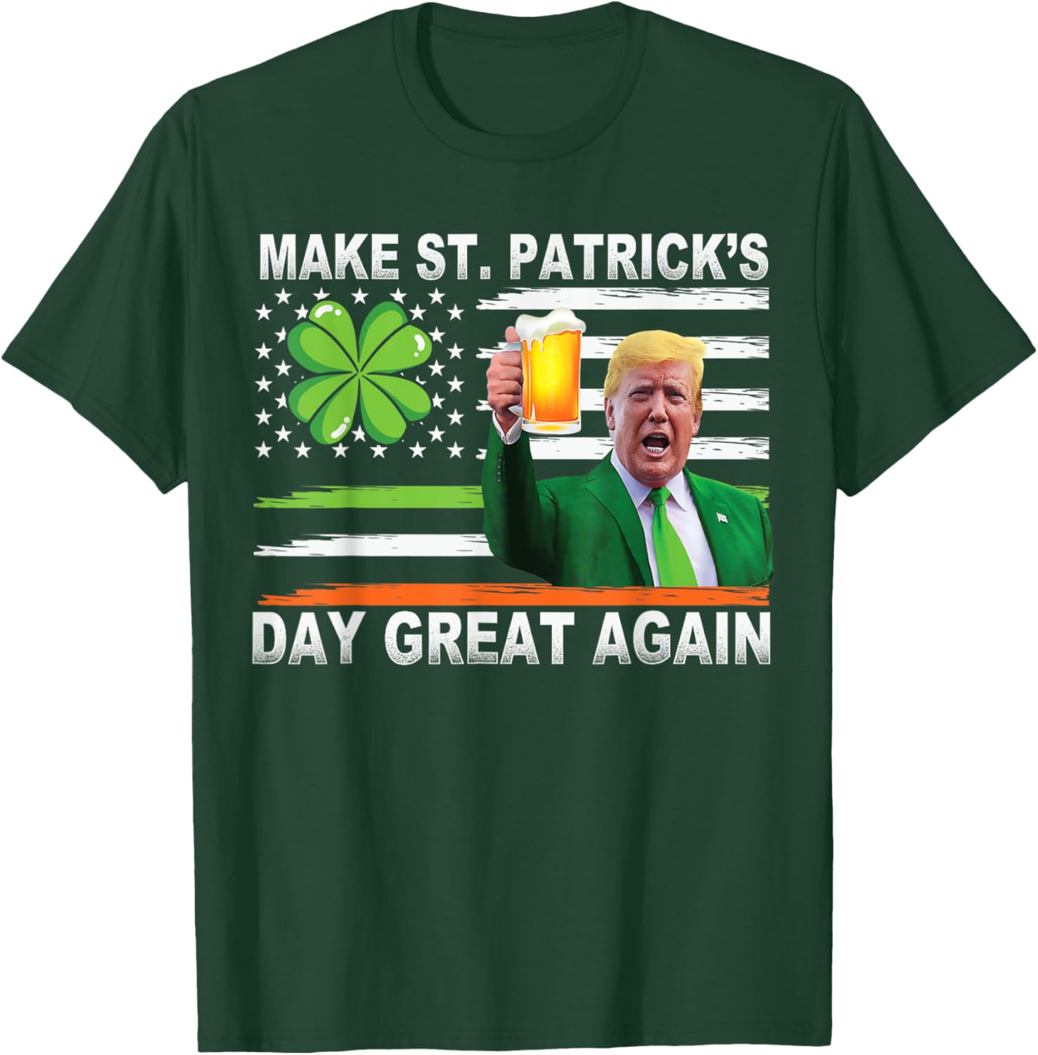 Make Saint Patrick's Day Great Again Funny Trump T-Shirt for Celebration - 27