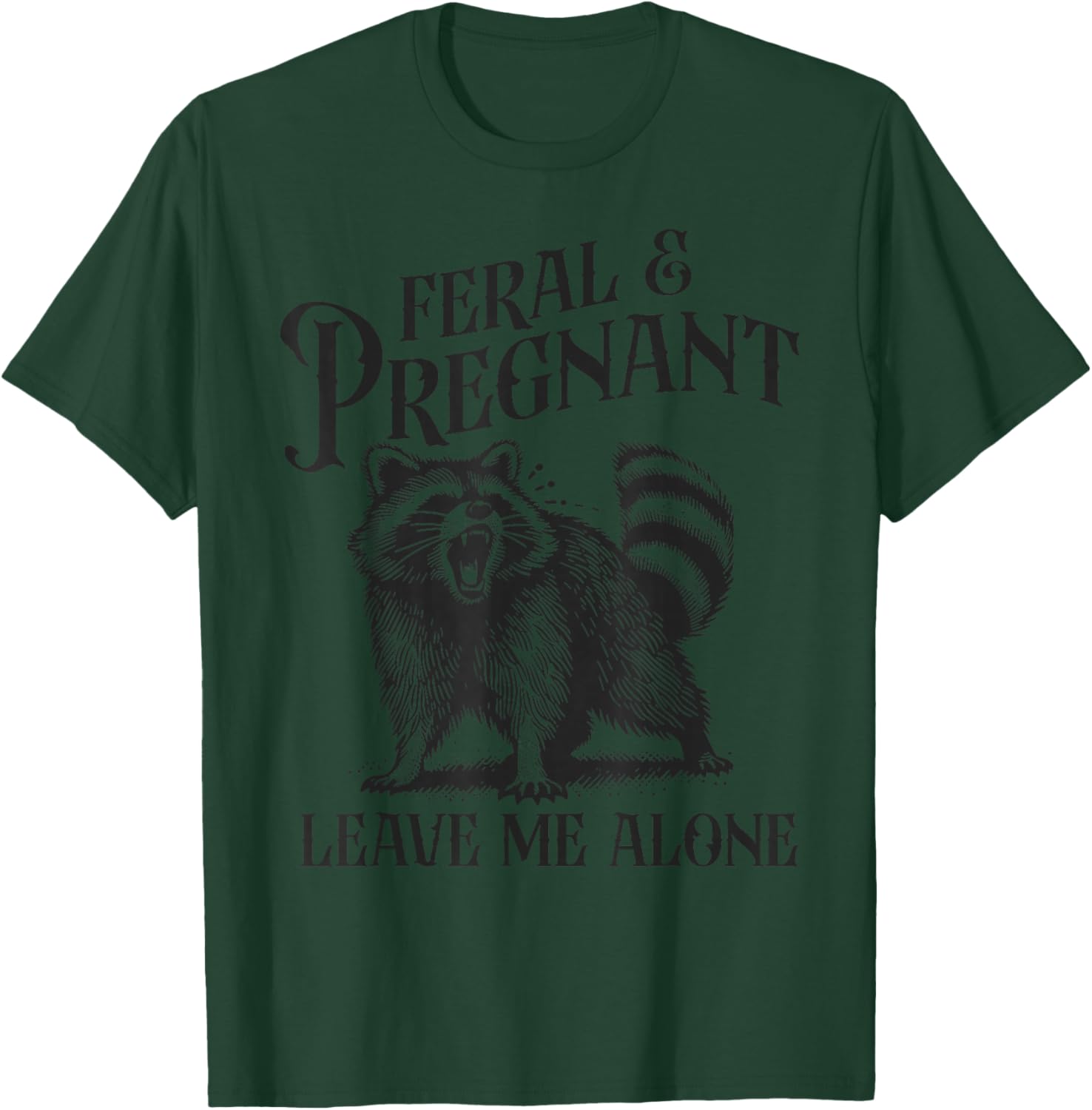 Funny Feral and Pregnant Leave Me Alone T-Shirt for Moms-to-Be - 26