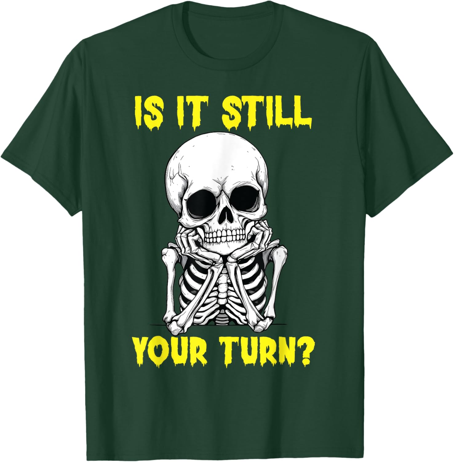 Funny Is It Still Your Turn Board Game T-Shirt for Game Nights - 1