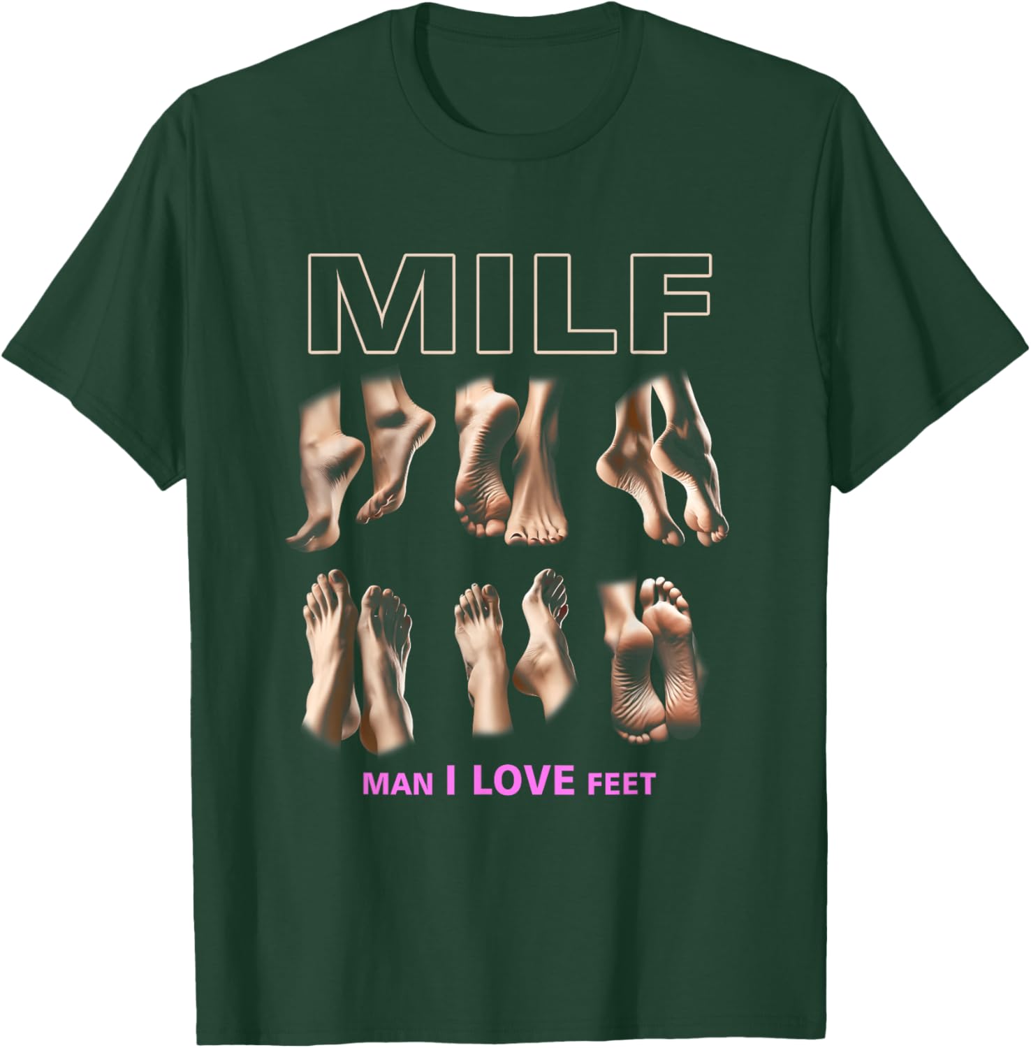 Funny Milf Man I Love Feet T-Shirt for Sarcastic Humor Lovers - 8