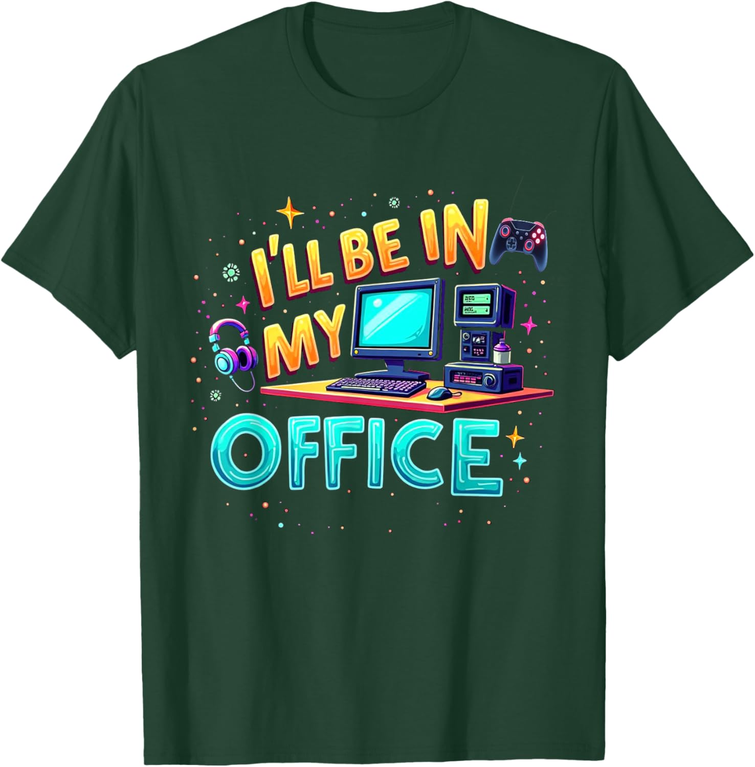 Funny PC Gaming Nerd T-Shirt I'll Be in My Office for Gamers and Techies - 4