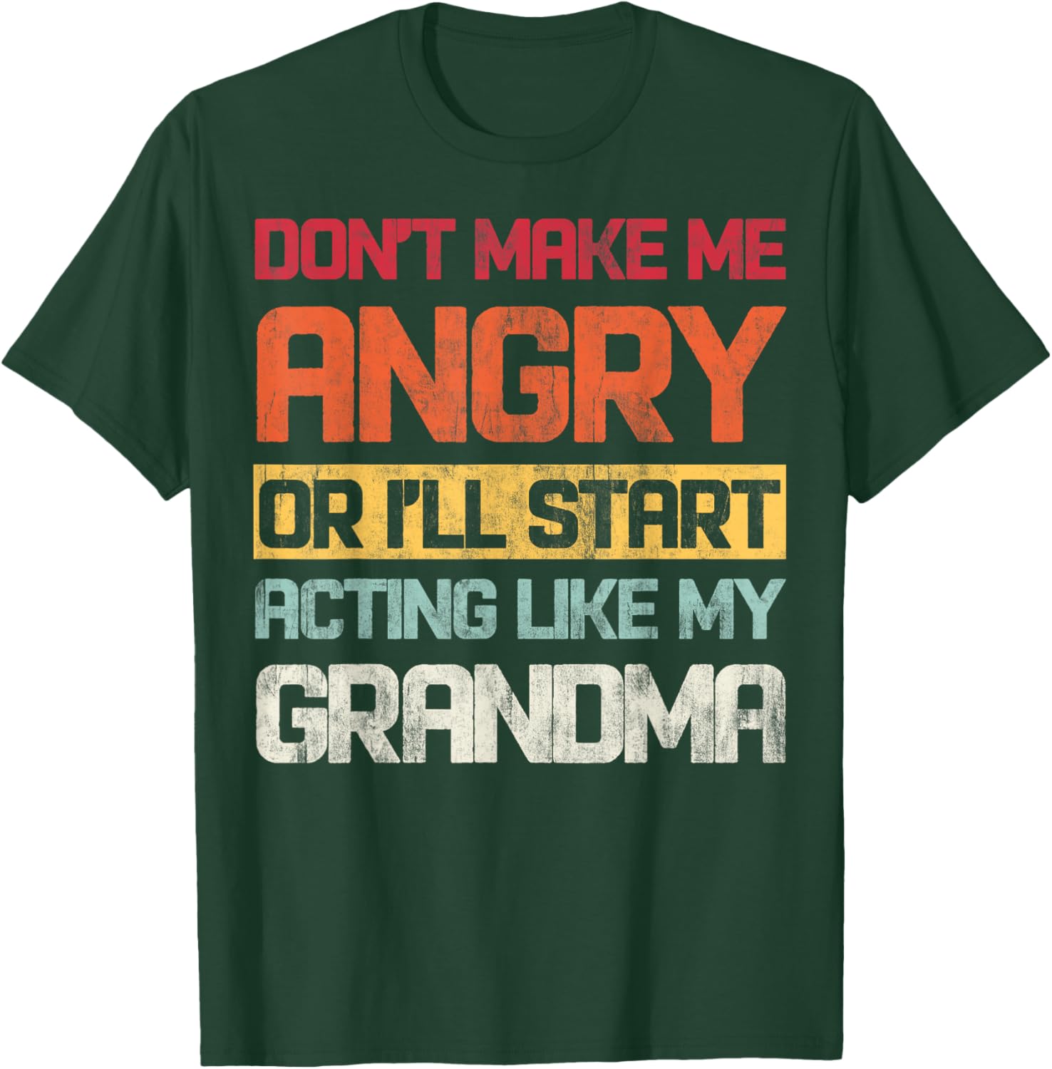 Funny Don't Make Me Angry Grandma T-Shirt for Humor Lovers - 23