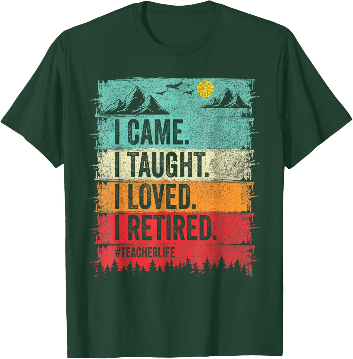 Funny Teacher Retirement T-Shirt - I Came I Taught I Loved Design - 17