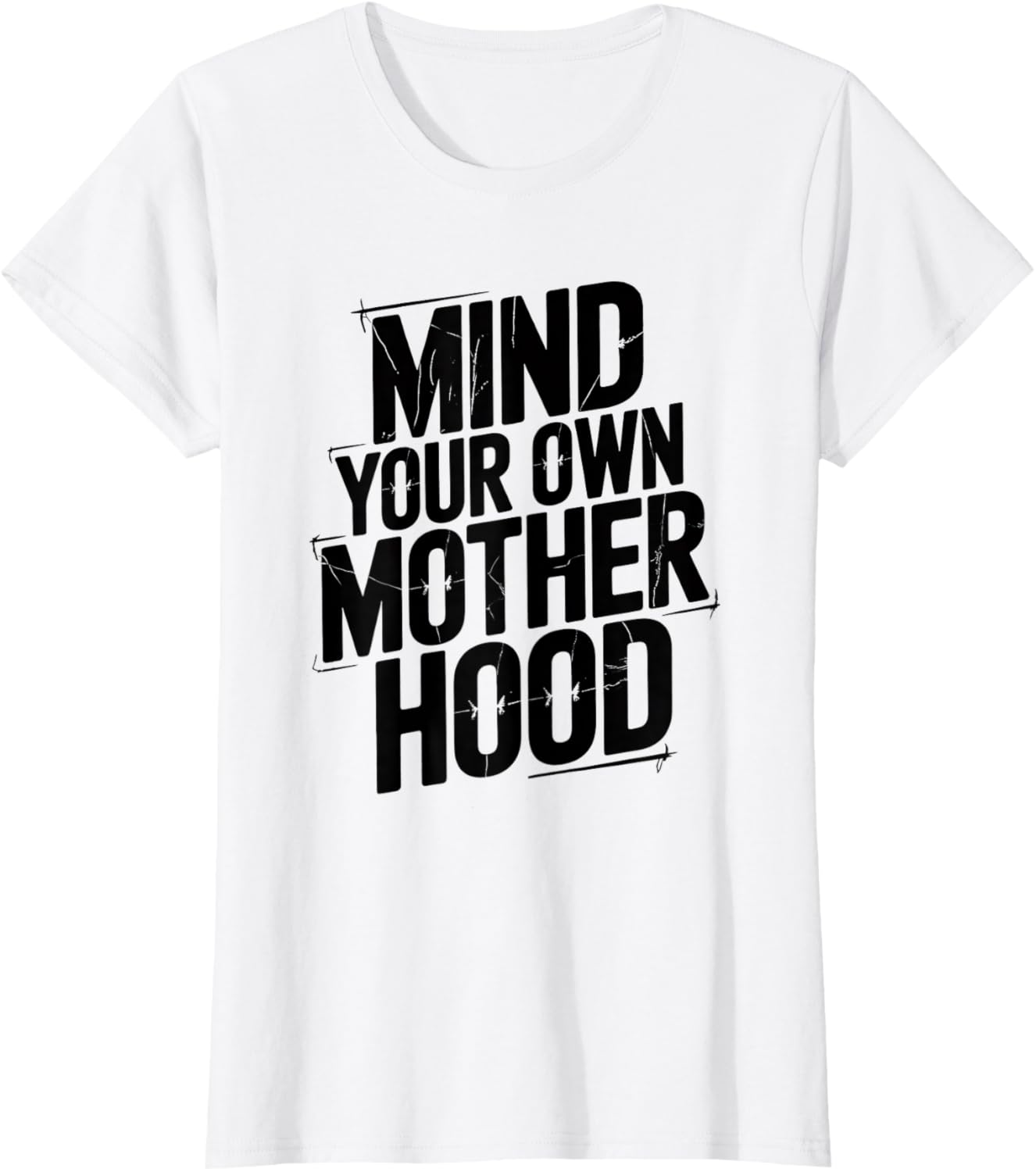 Mind Your Own Motherhood Mom Life T-Shirt for Moms in Style - 1