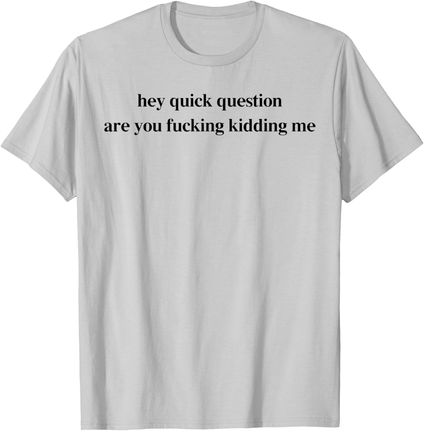 Funny Are You Fcking Kidding Me T-Shirt for Casual Vibes - 14