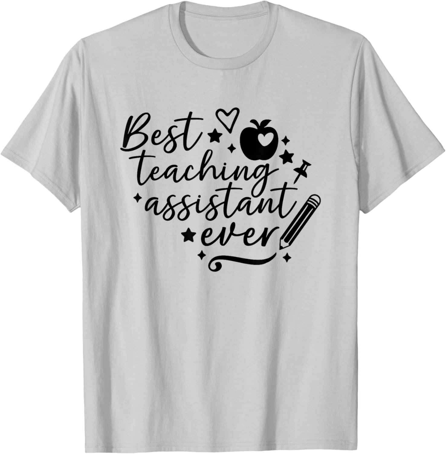 Best Teaching Assistant Ever T-Shirt for School Appreciation Gifts - 7