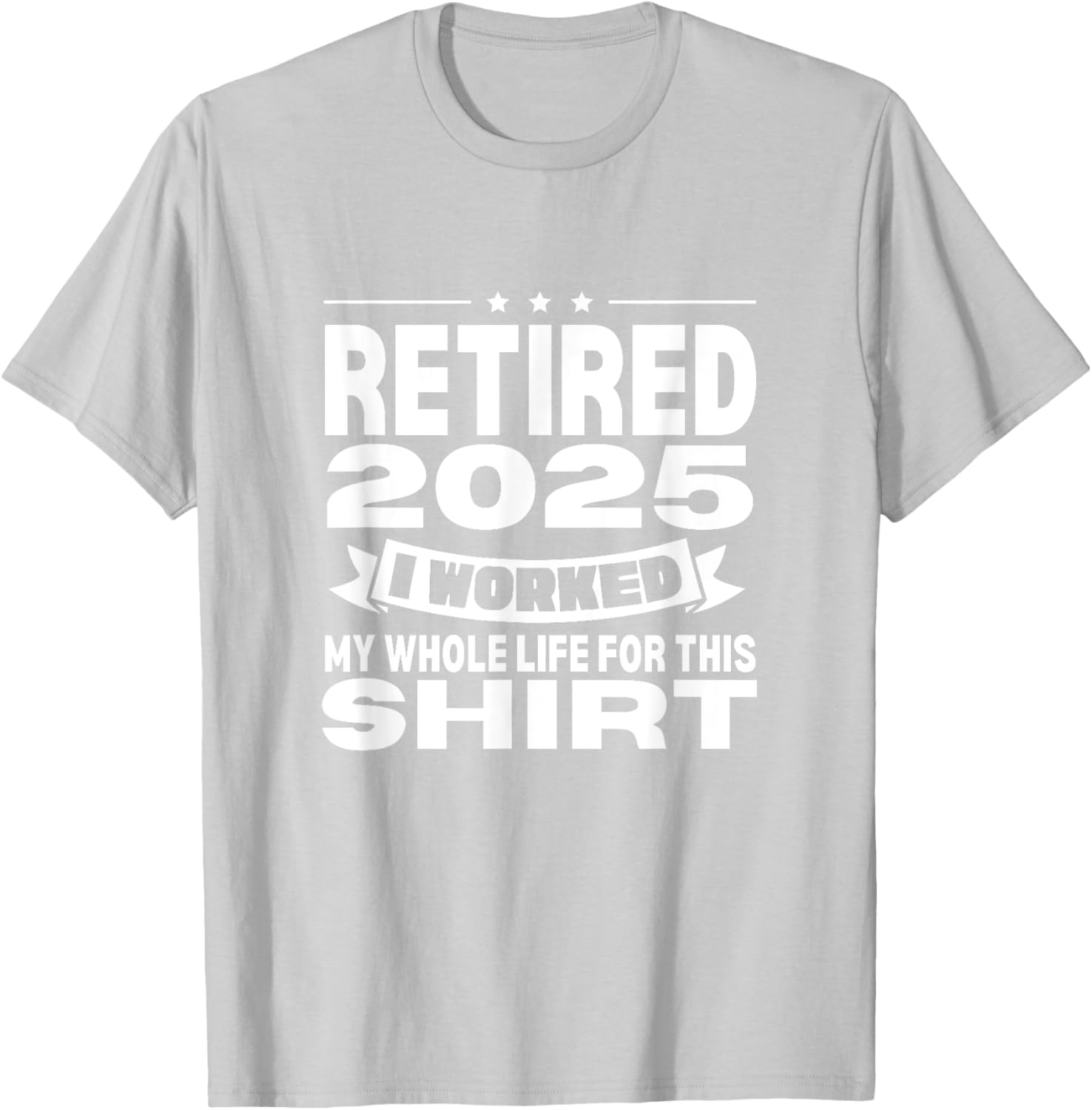 Retired 2025 Whole Life Work Celebration T-Shirt for Relaxed Style - 22