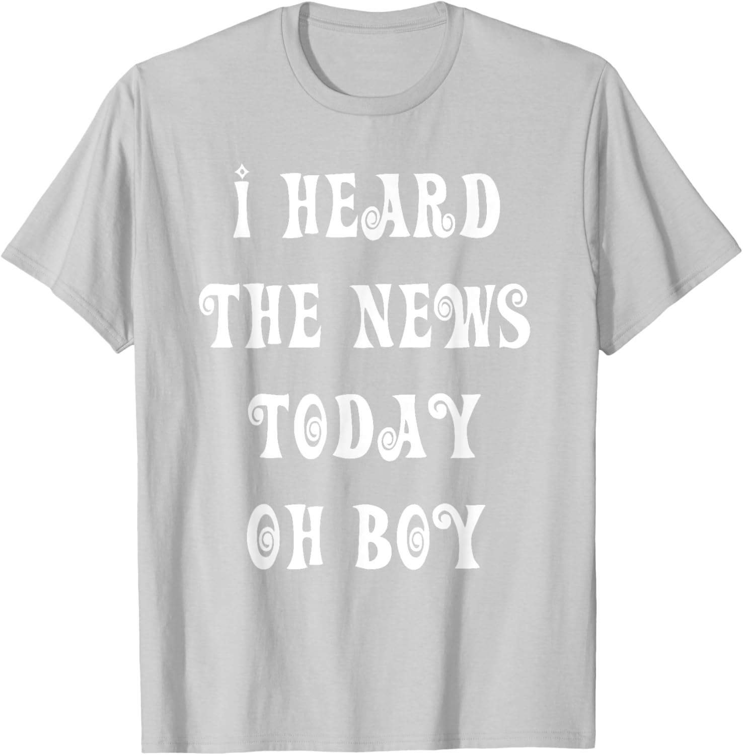 I Heard The News Today Oh Boy T-Shirt for Music Lovers and Fans - 13