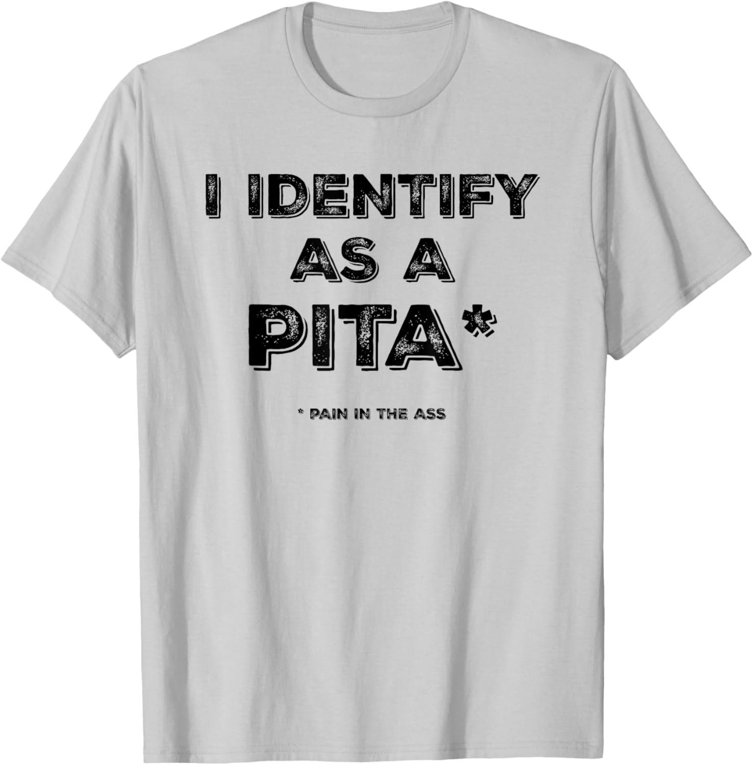Funny I Identify As A PITA T-Shirt for Humor Lovers and Gifts - 7