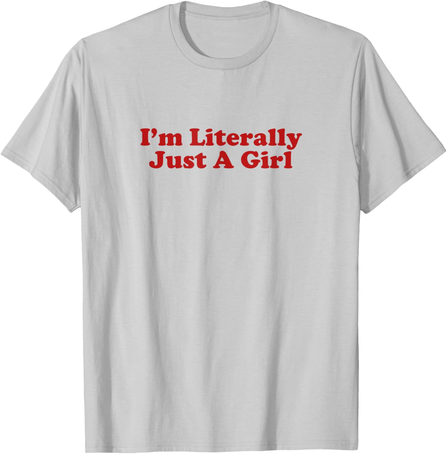 I'm Literally Just A Girl Y2K Aesthetic T-Shirt for Trendy Style - 6