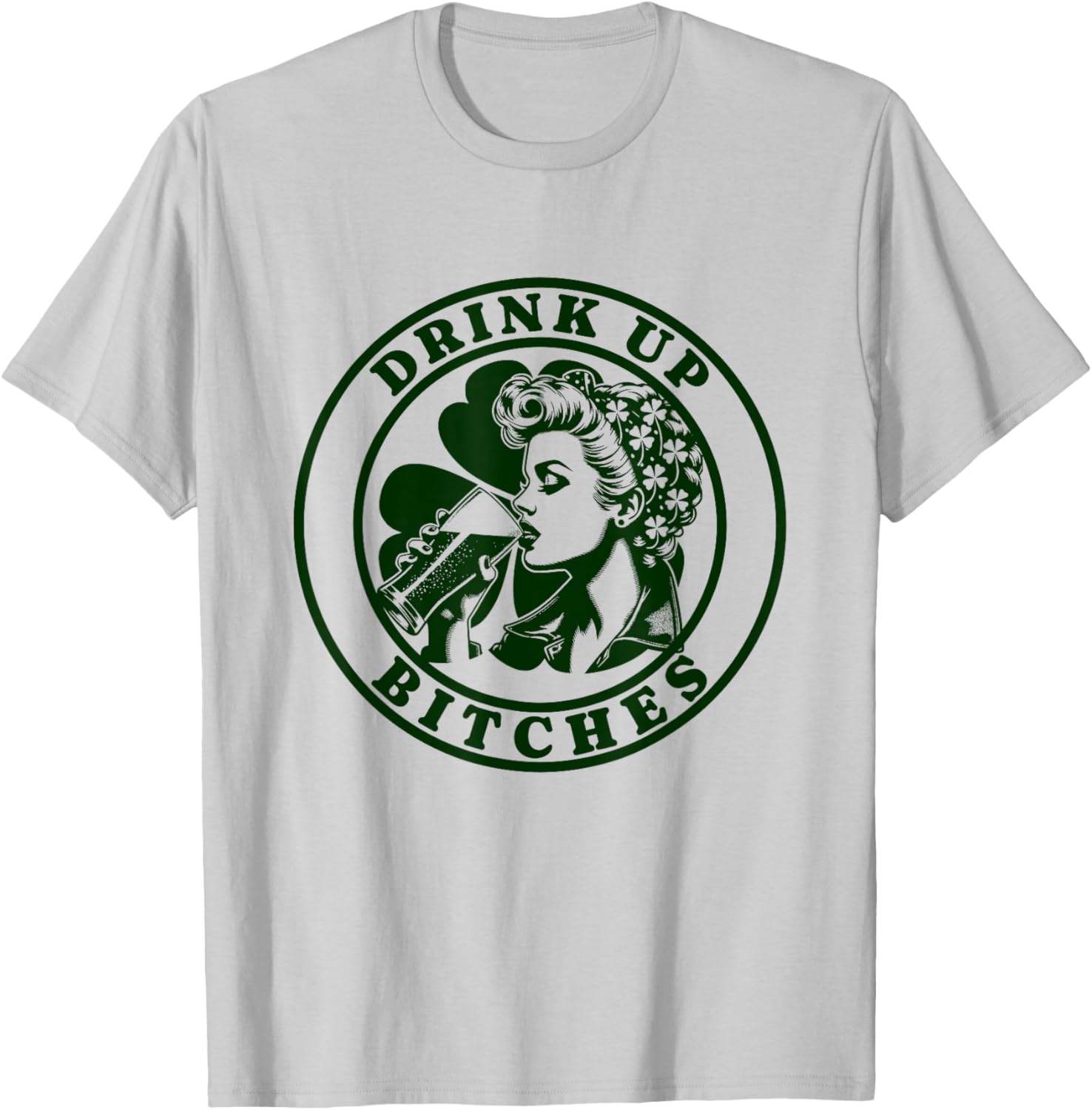Funny St Patrick's Day T-Shirt for Women - Bitches Drink Up Design - 7