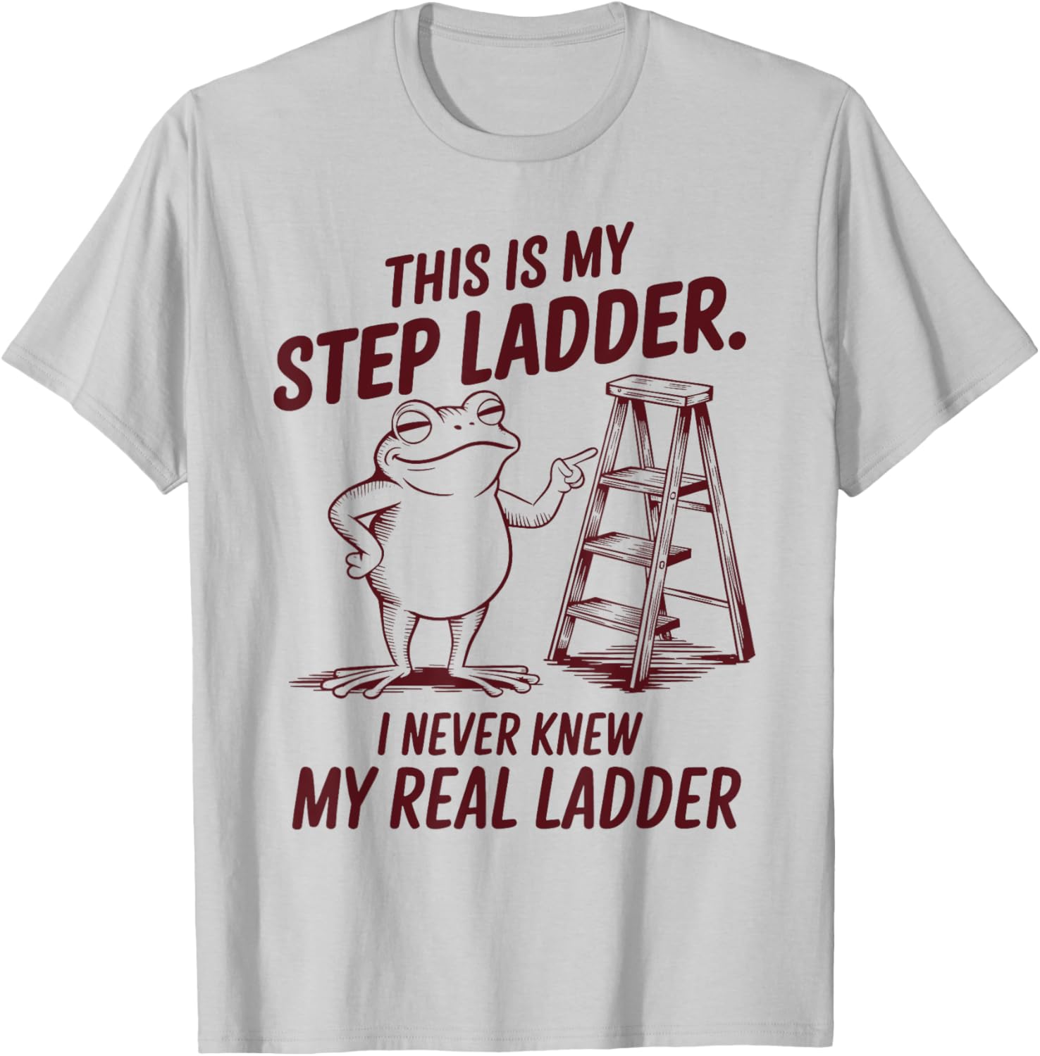 Funny Frog Step Ladder T-Shirt for Unique Fashion Lovers - 1