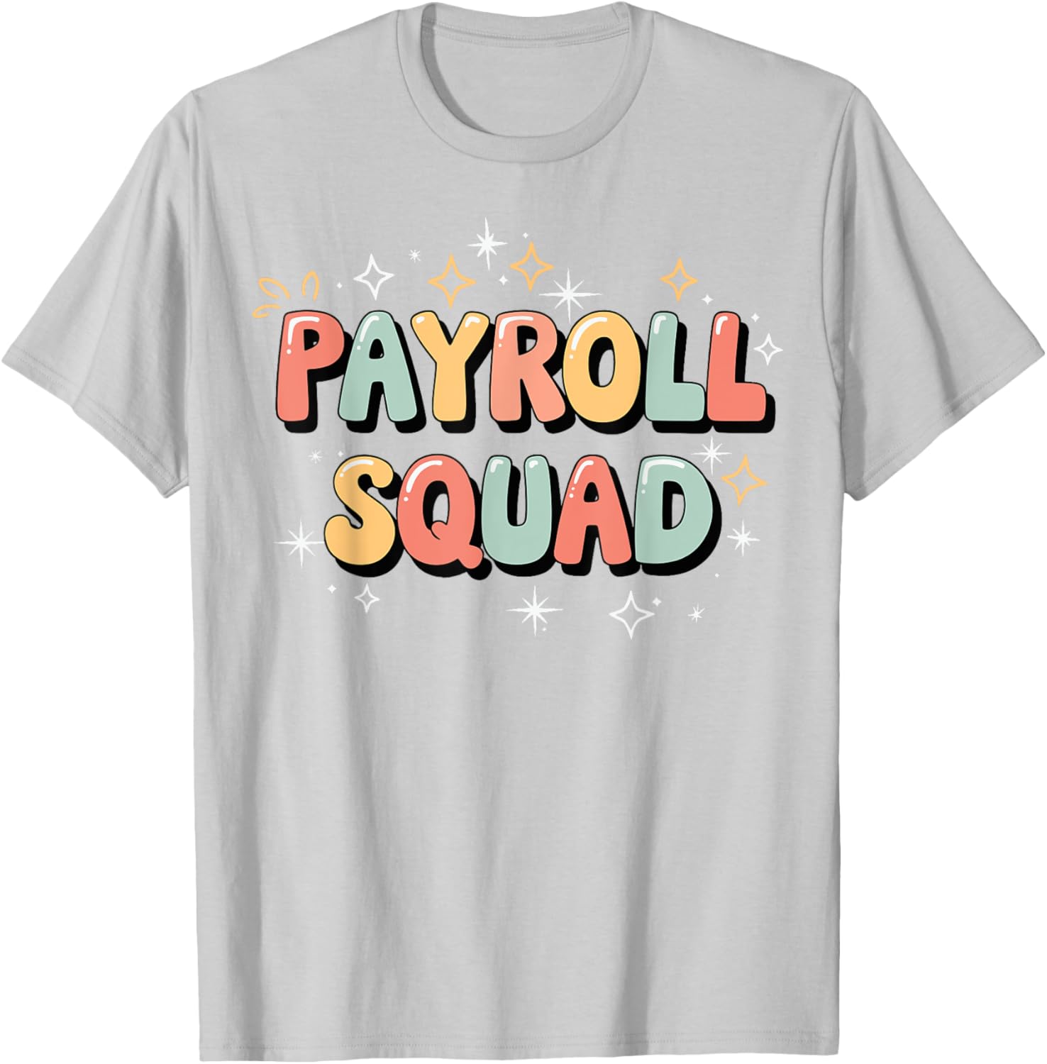 Payroll Squad T-Shirt - Fun Graphic Tee for Payroll Professionals - 14