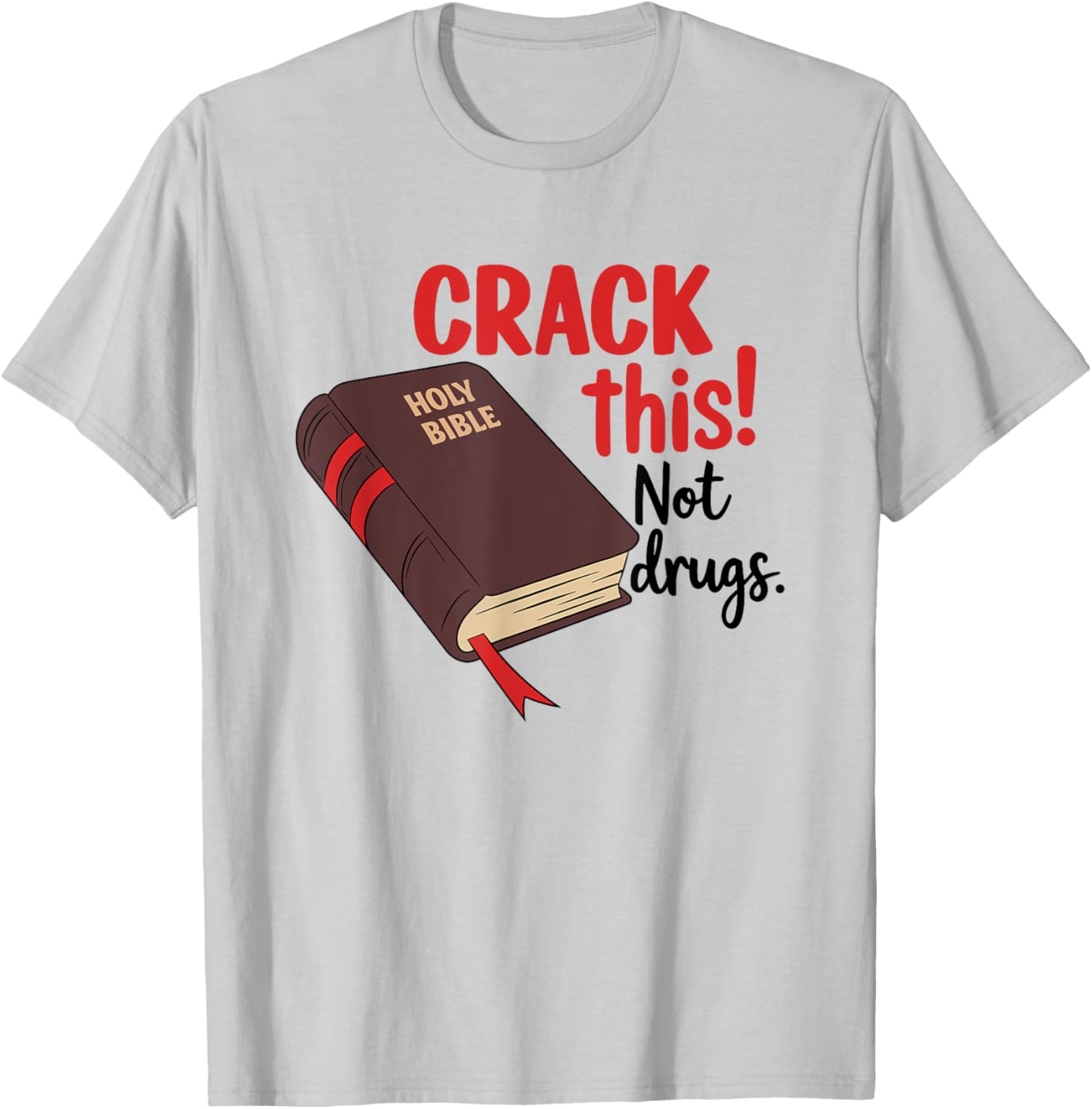 Crack This Not Drugs Inspirational Bible T-Shirt for Trendy Style - 6