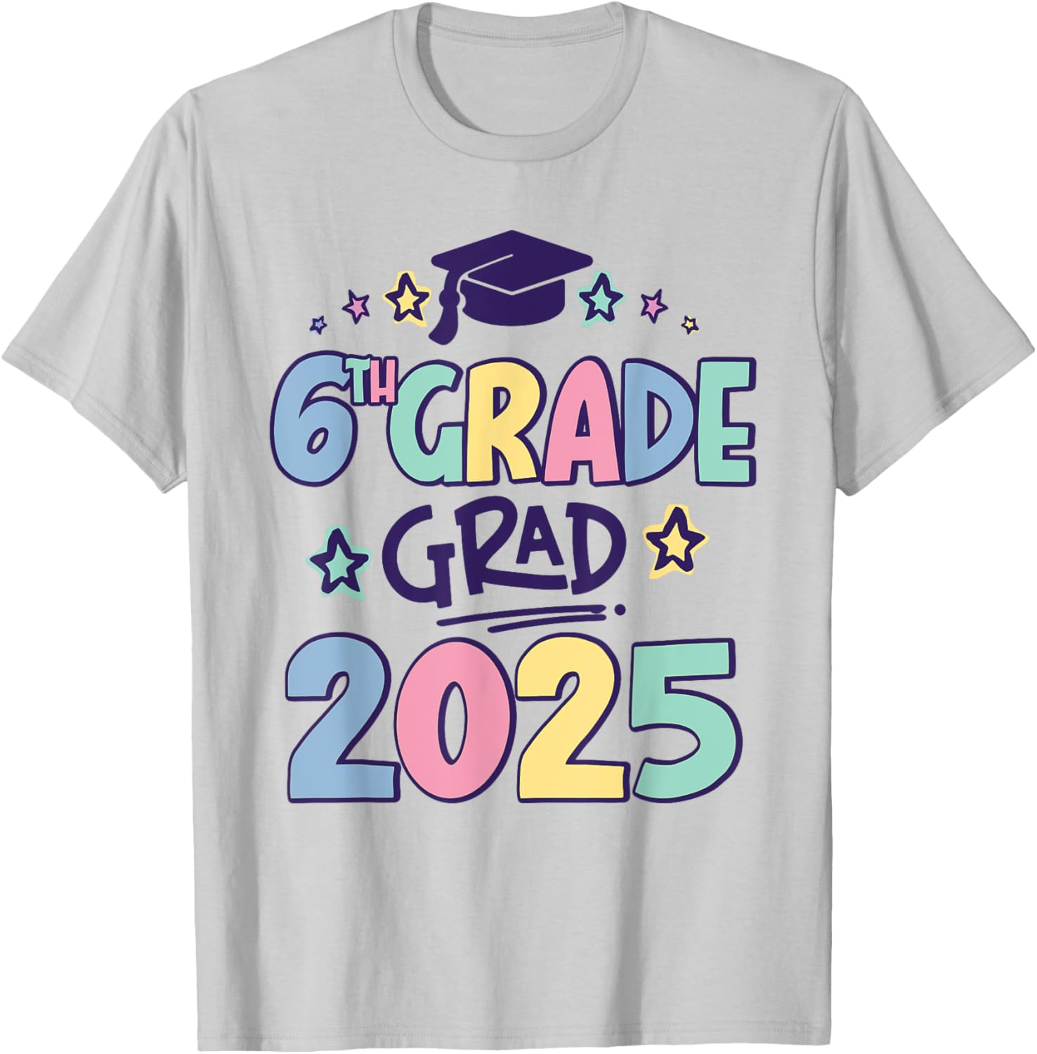 Sixth Grade 2025 Grad T-Shirt for Proud Elementary School Graduates - 6
