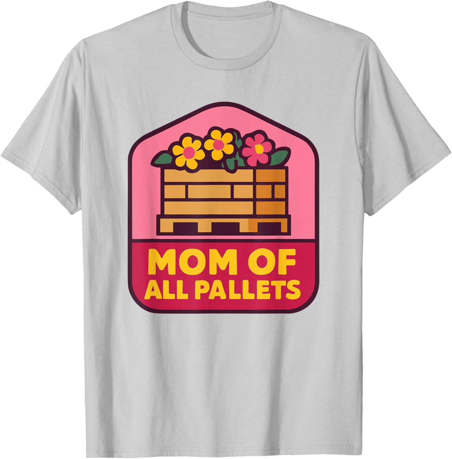 Mothers Day Coworker T-Shirt for Mom of All Pallets - Fun and Stylish - 23