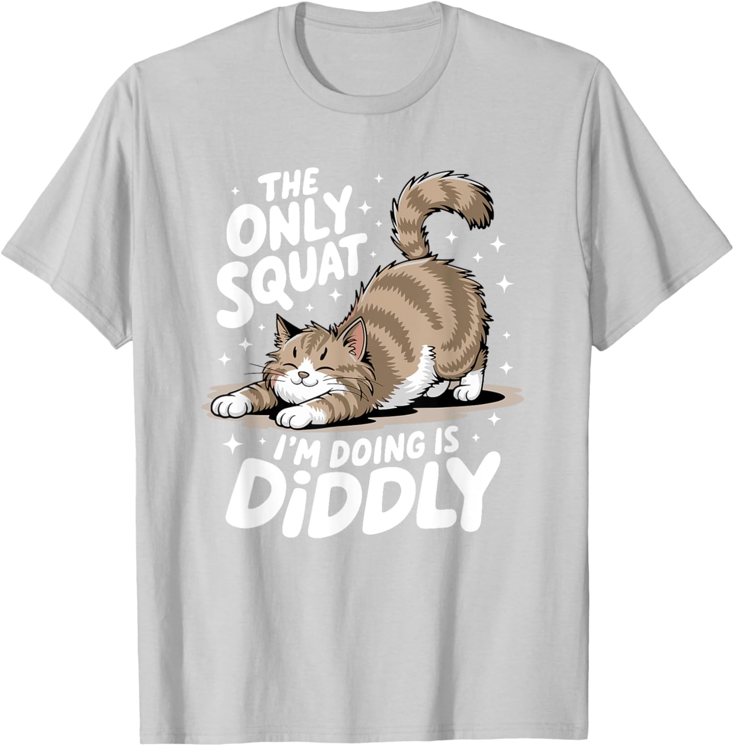 Funny Diddly Squat Cat T-Shirt for Men and Women - Perfect Gift for Cat Lovers - 22