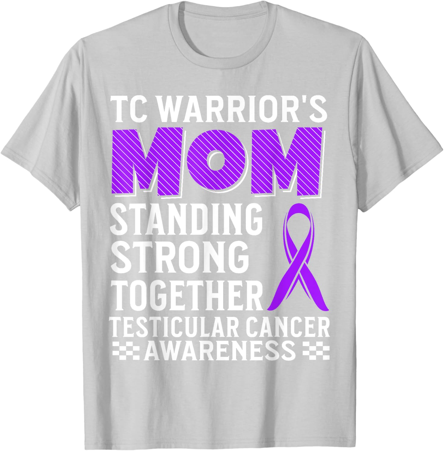 TC Warrior's Mom Testicular Cancer Awareness T-Shirt for Supportive Moms - 10