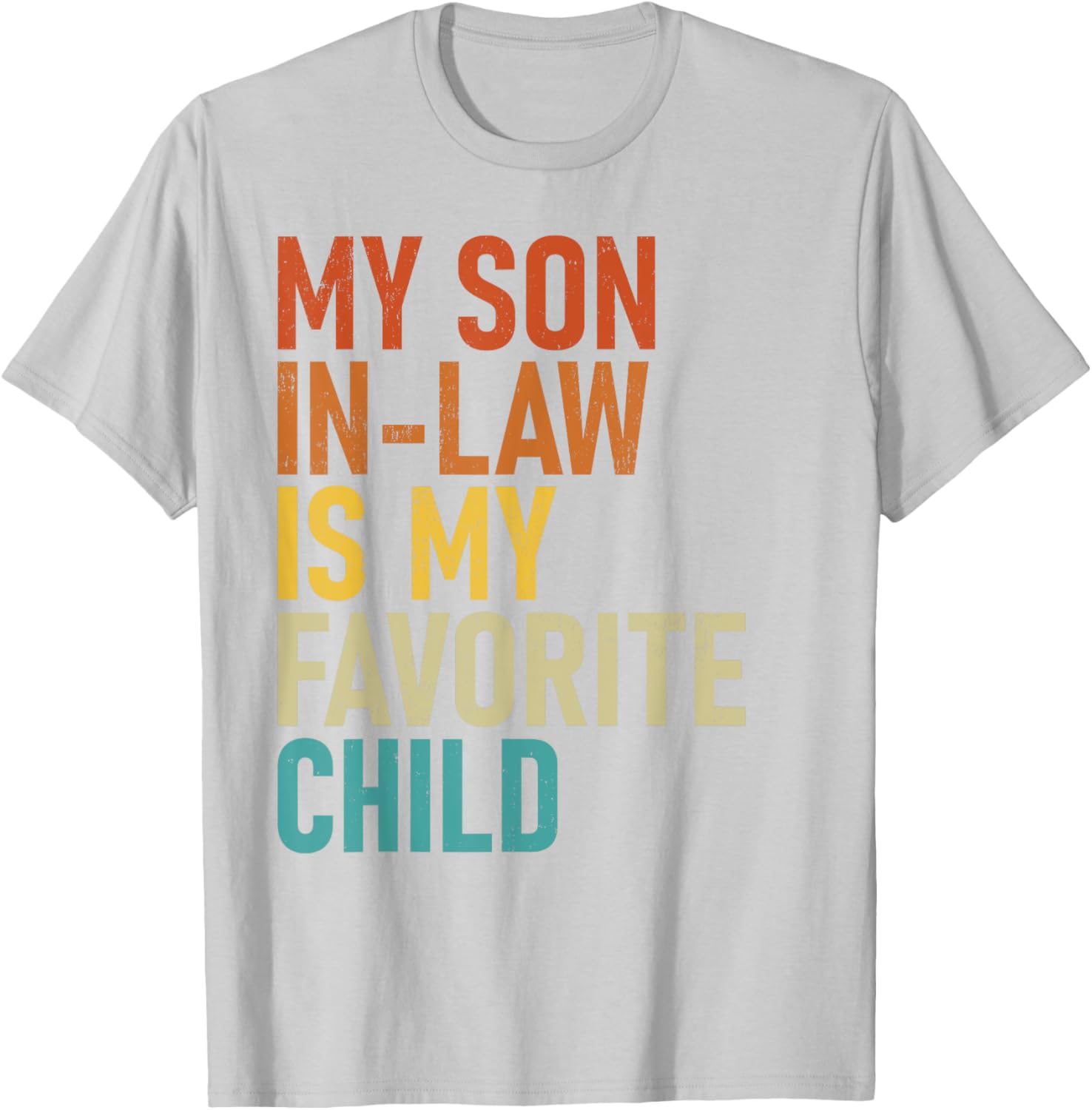 My Son In Law Is My Favorite Child T-Shirt for Proud Parents - 7