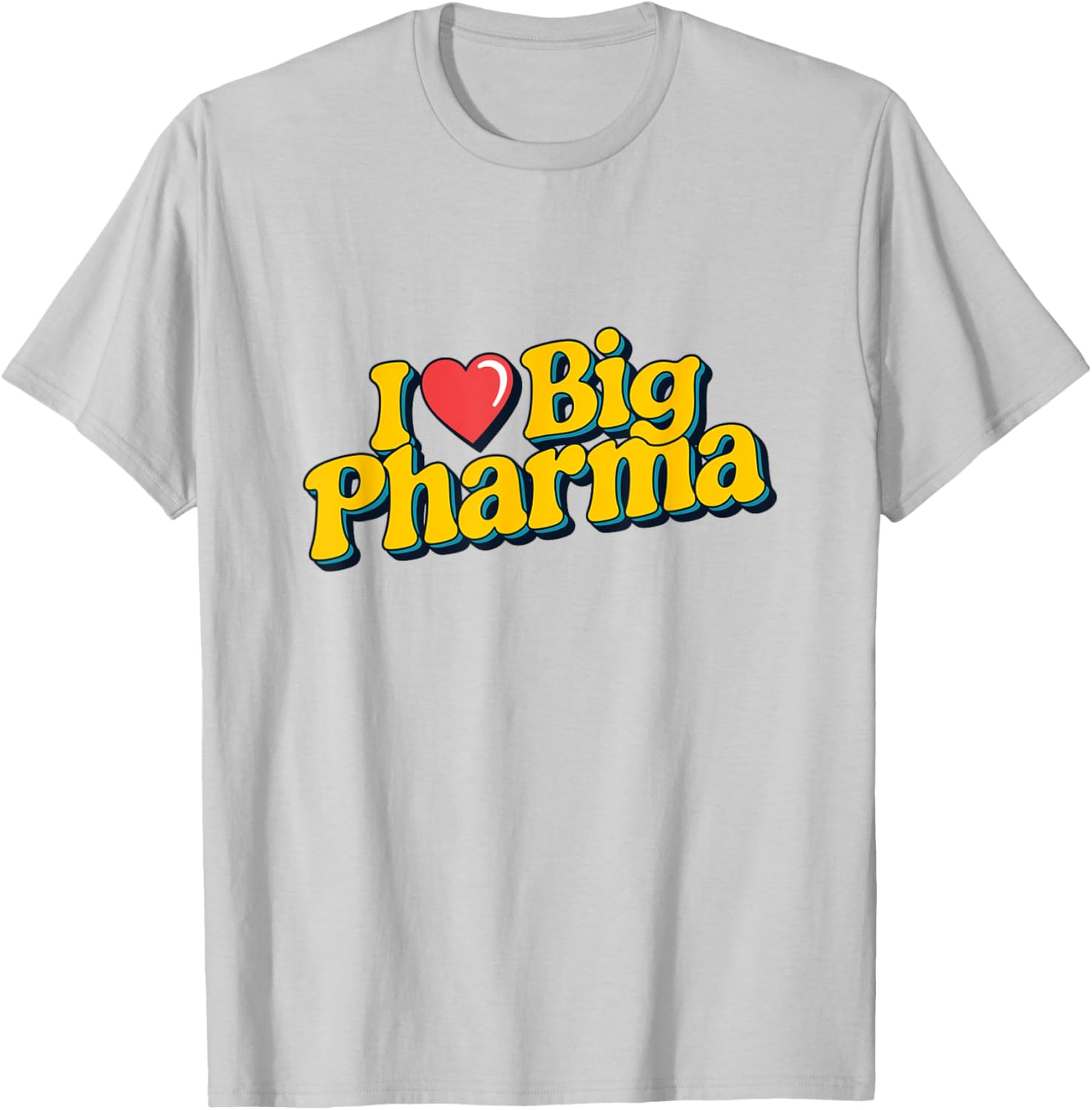 I Love Big Pharma Retro Style T-Shirt for Comfortable Casual Wear - 9
