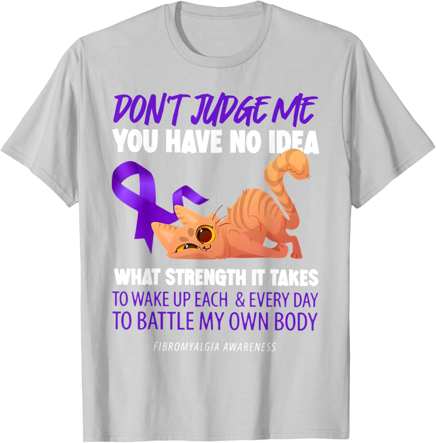 Cat Don't Judge Me Fibromyalgia Awareness T-Shirt for Men and Women - 9