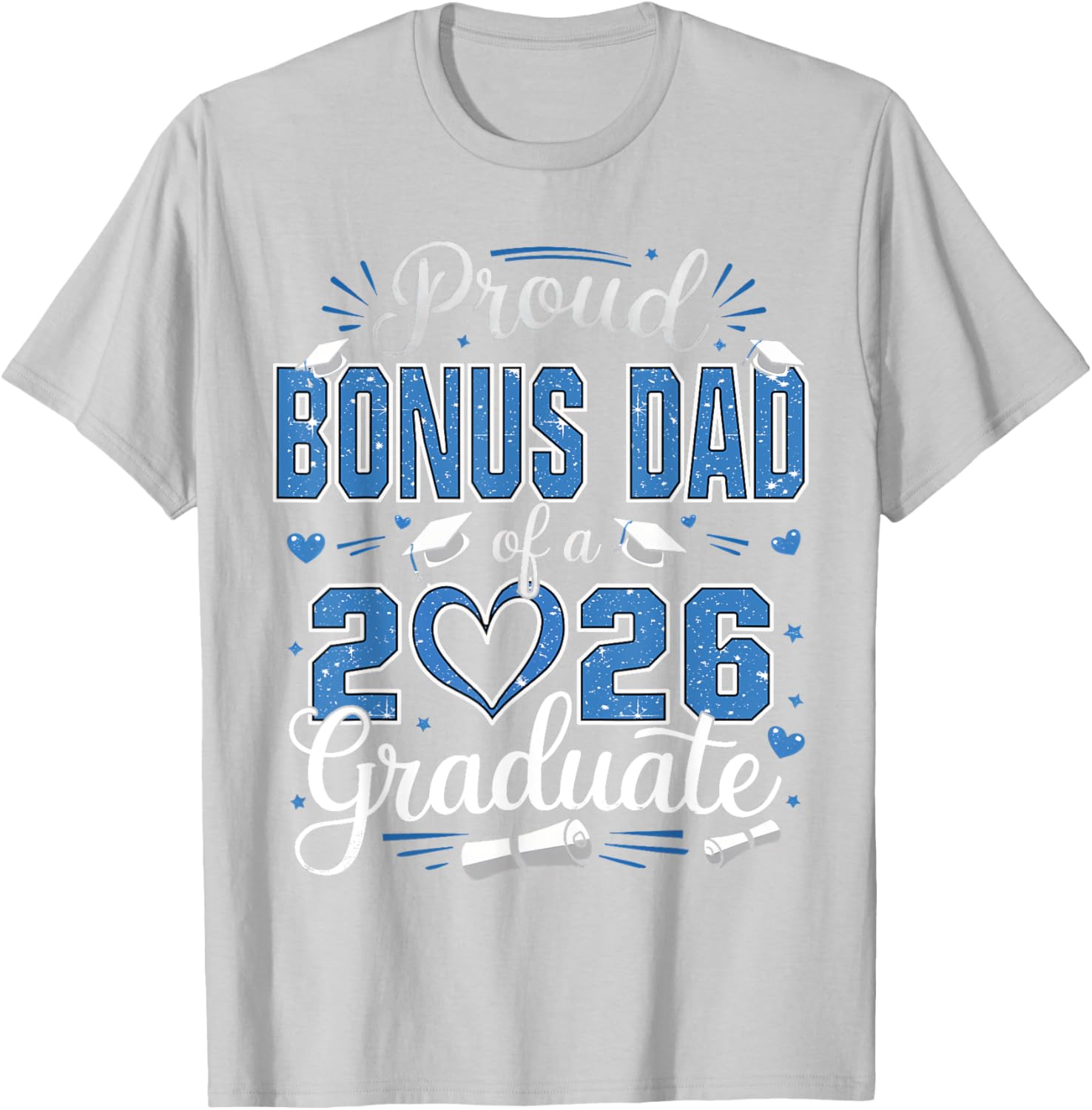 Proud Bonus Dad of 2026 Graduate T-Shirt for Senior Celebration - 11