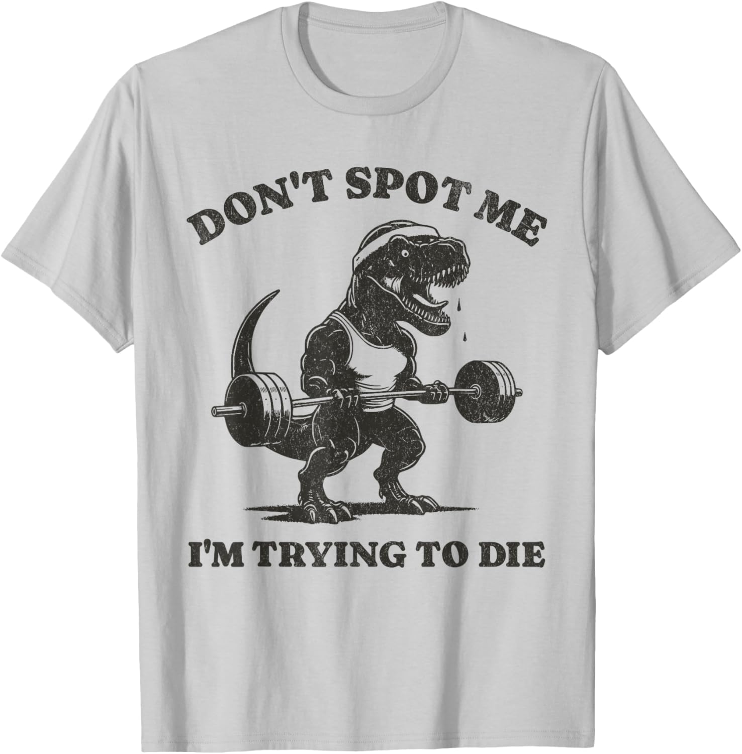 Funny Dinosaur Workout T-Shirt Don't Spot Me I'm Trying to Die Gym Top - 5