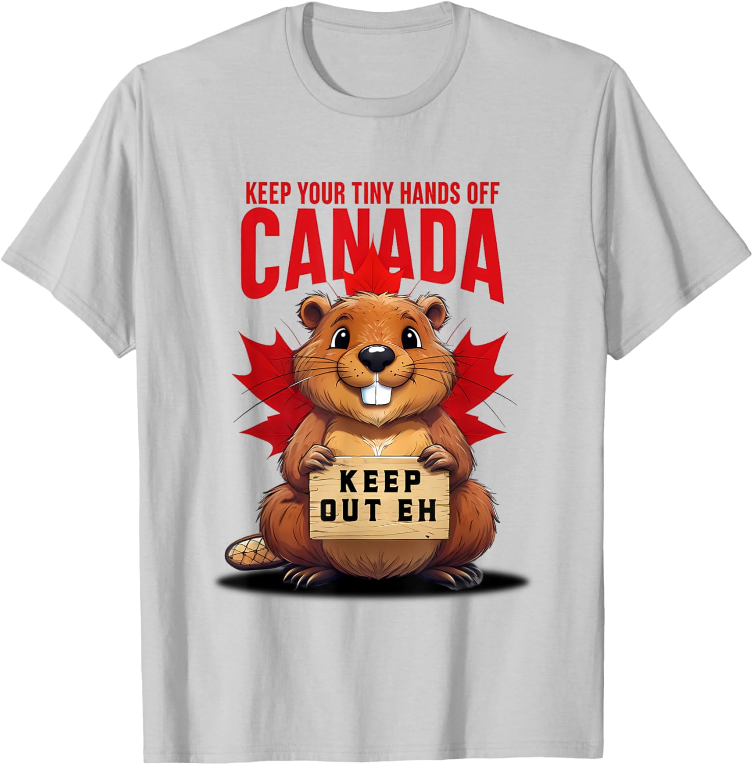Keep Your Tiny Hands Off Canada T-Shirt Cute Unisex Graphic Tee - 6