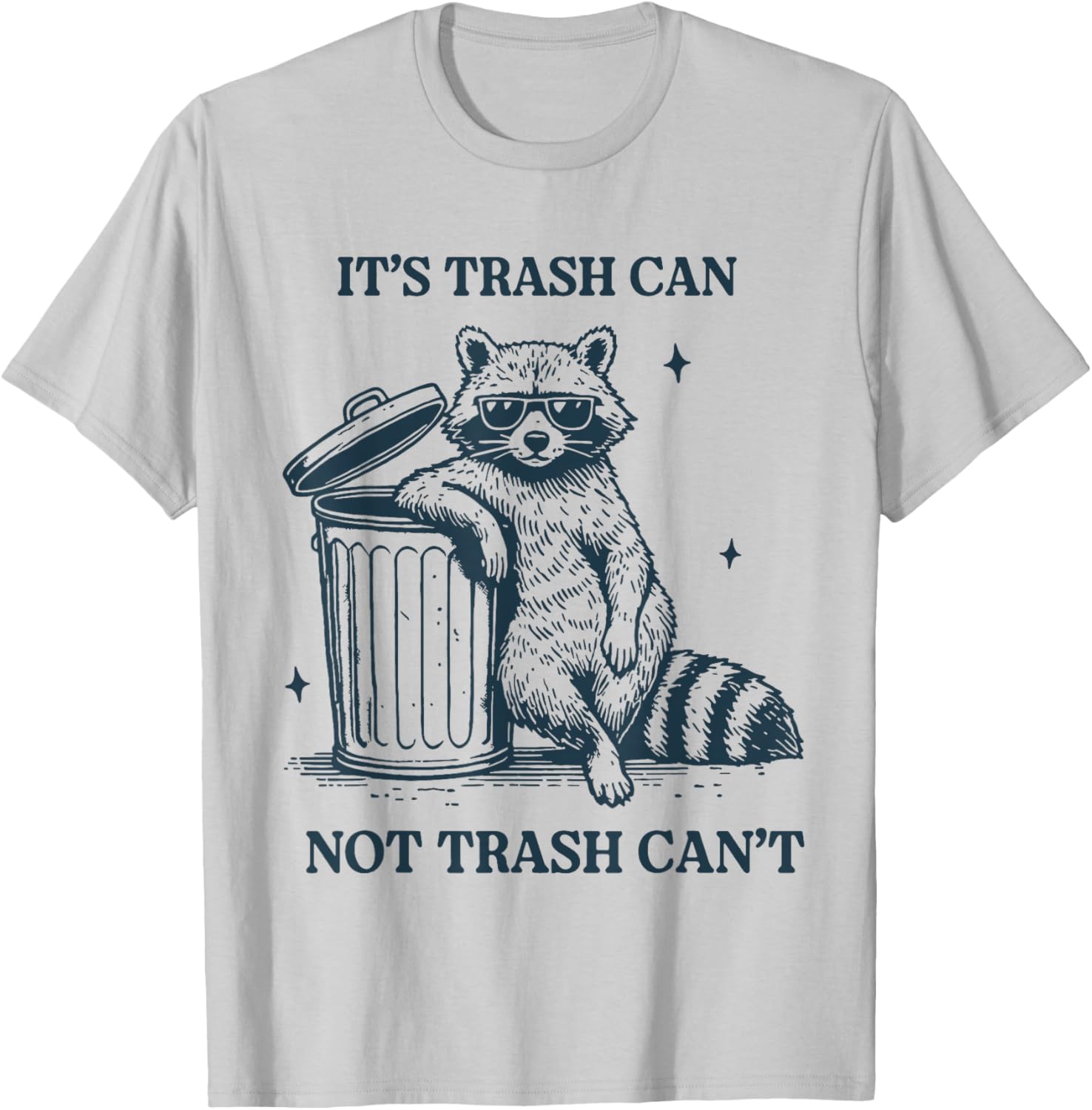 Funny It's Trash Can Not Trash Can T-Shirt for Casual Wear and Gifts - 7