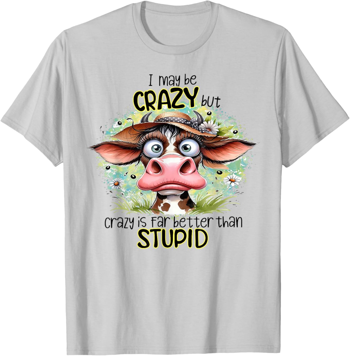 Funny Cow T-Shirt Crazy Is Better Than Stupid Unique Graphic Tee - 2