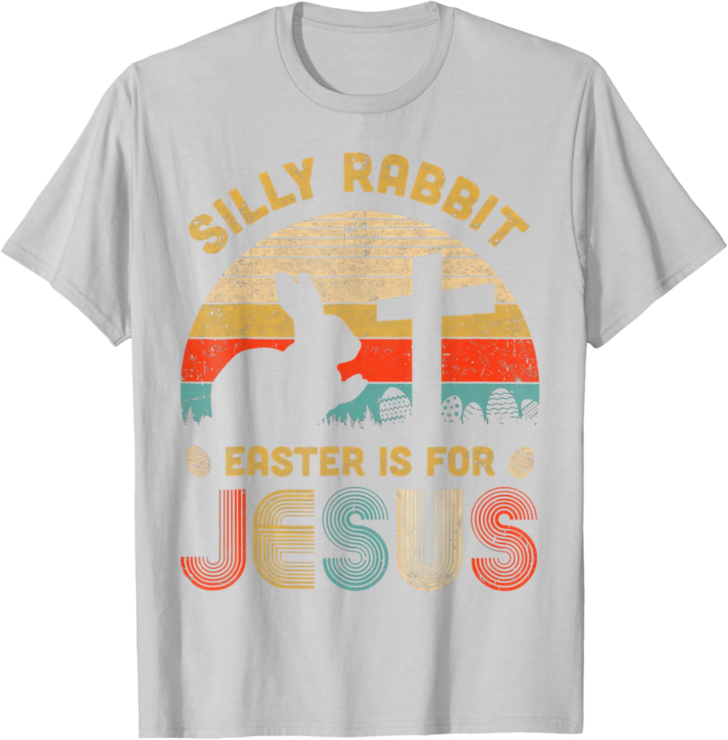 Silly Rabbit Easter is for Jesus T-Shirt – Fun Christian Apparel for All - 27