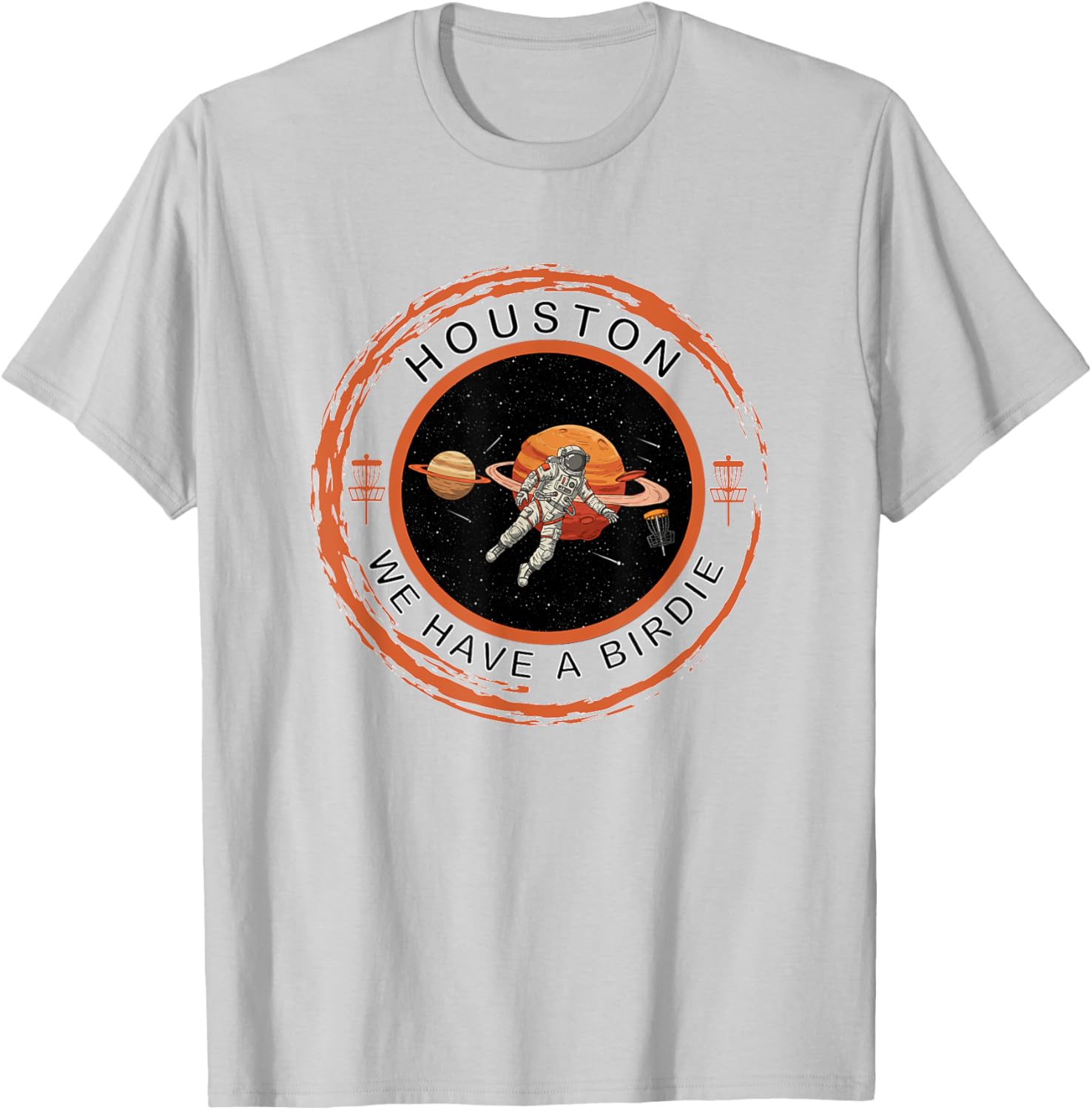 Disc Golf Astronaut We Have A Birdie T-Shirt for Fun Golf Lovers - 7