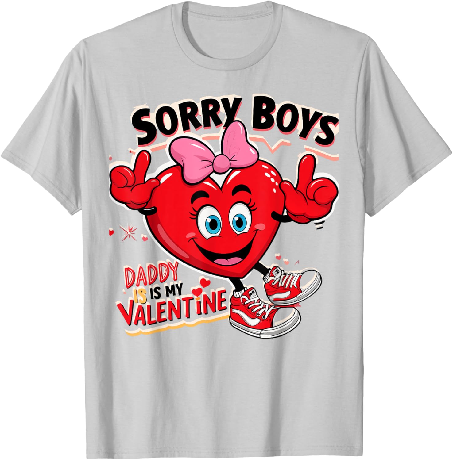 Cute Girls Daddy Valentine T-Shirt Sorry Boys Daddy Is My Valentine - 21