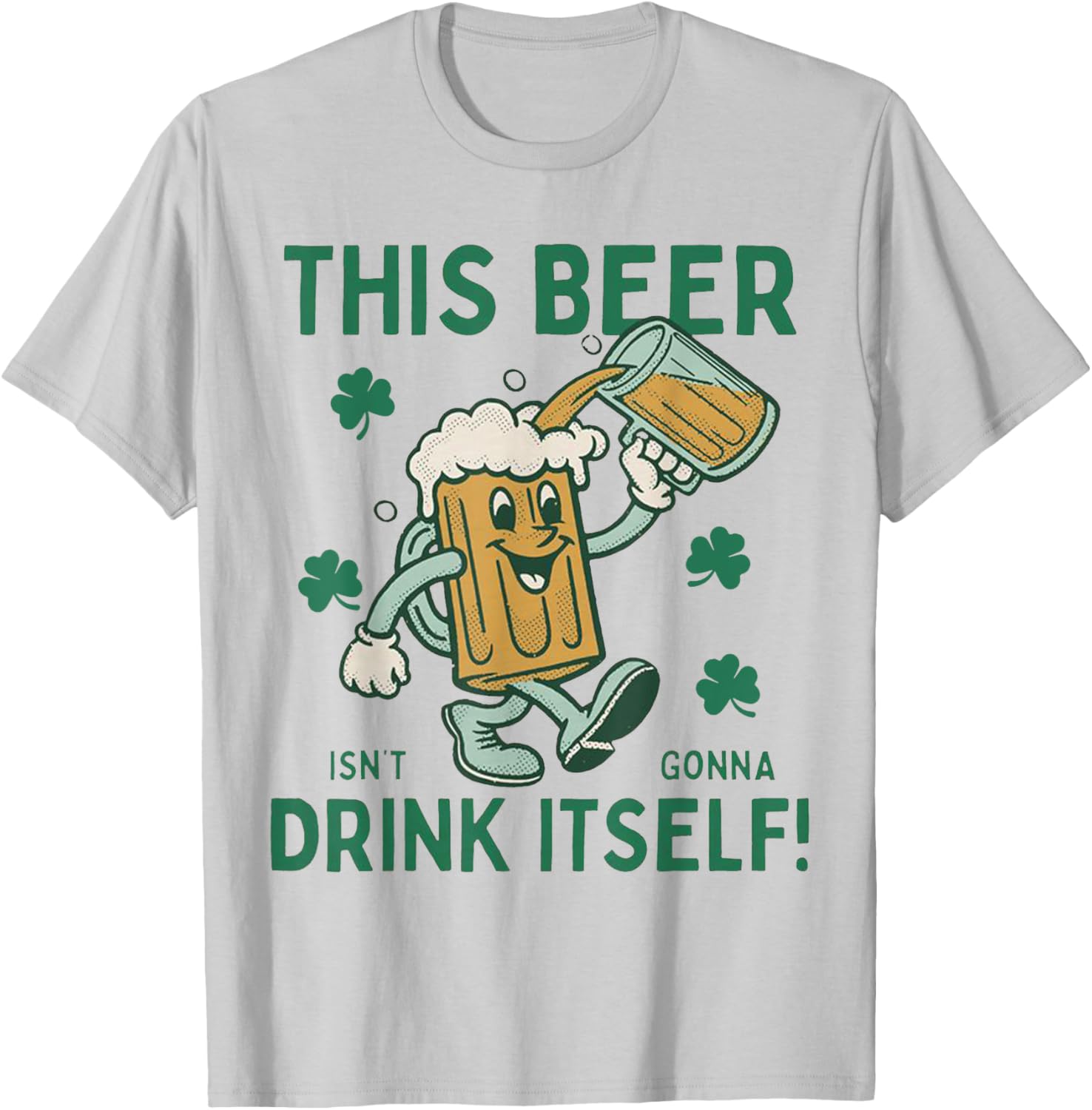Funny St Patrick's Day T-Shirt This Beer Isn't Gonna Drink Itself - 8