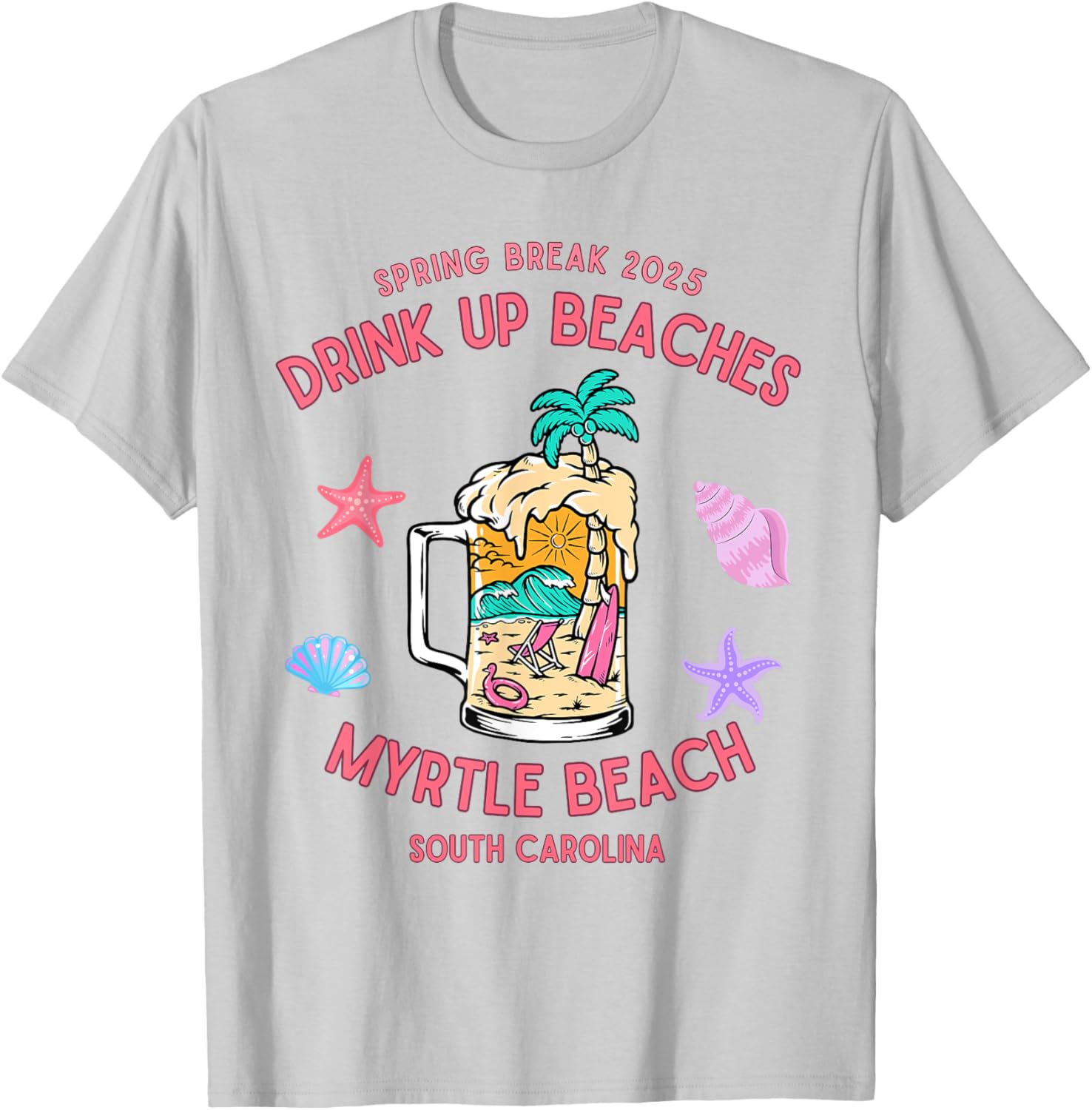 Spring Break 2025 Drink Up Beaches Myrtle Beach T-Shirt for Fun Adventures - 14