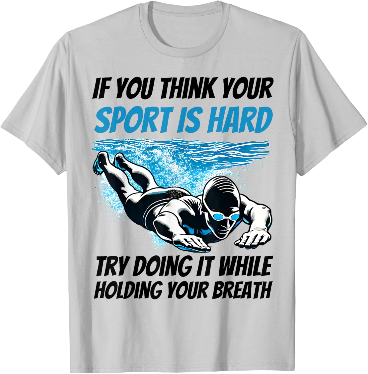 Unique If You Think Your Sport Is Hard Try Holding Breath T-Shirt - 3