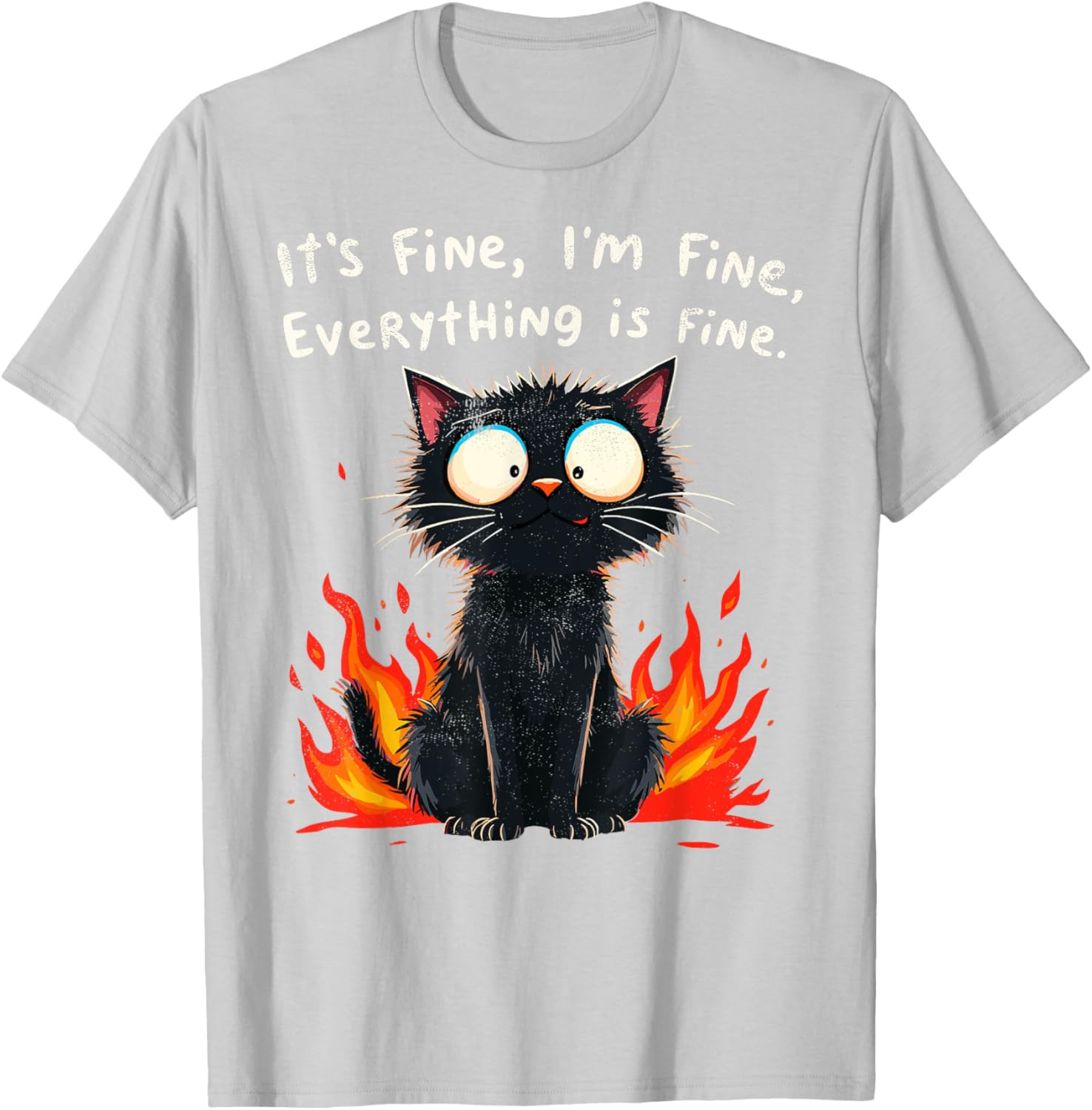 Funny Cat Sayings T-Shirt I'm Fine Everything is Fine for Men and Women - 9