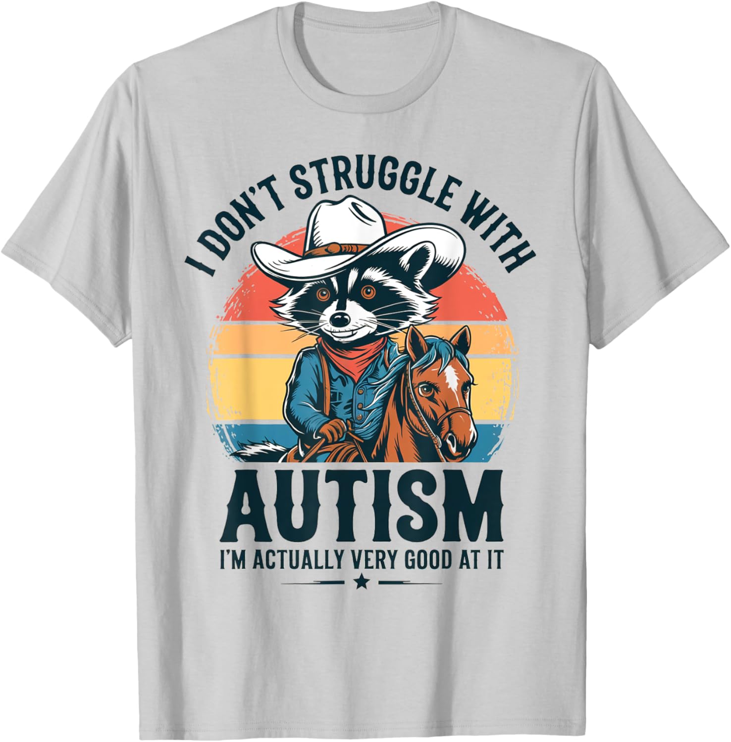 Funny Autistic Raccoon Cowboy T-Shirt I Don't Struggle With Autism - 6