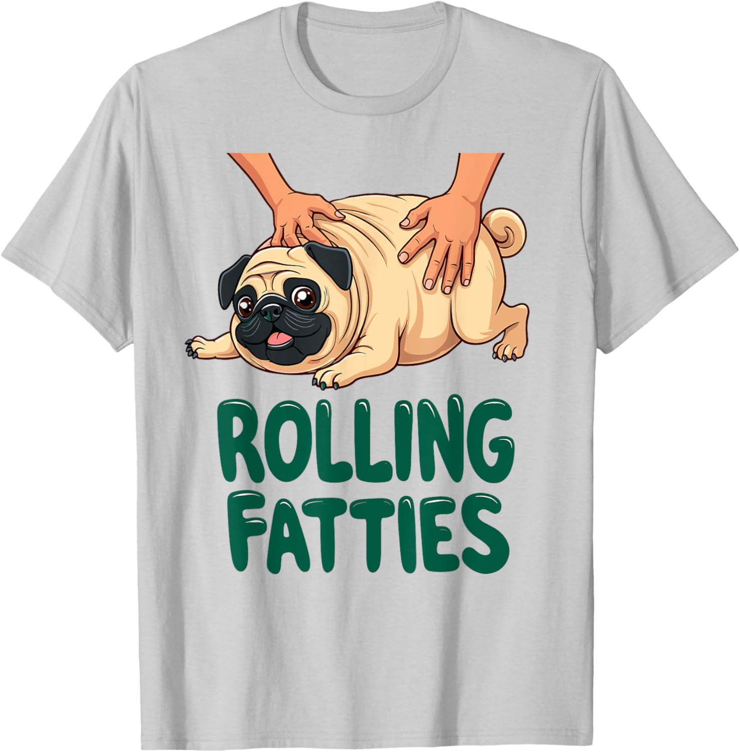 Funny Pug Rolling Fatties T-Shirt for Dog Lovers - Cute Gift Idea - 24