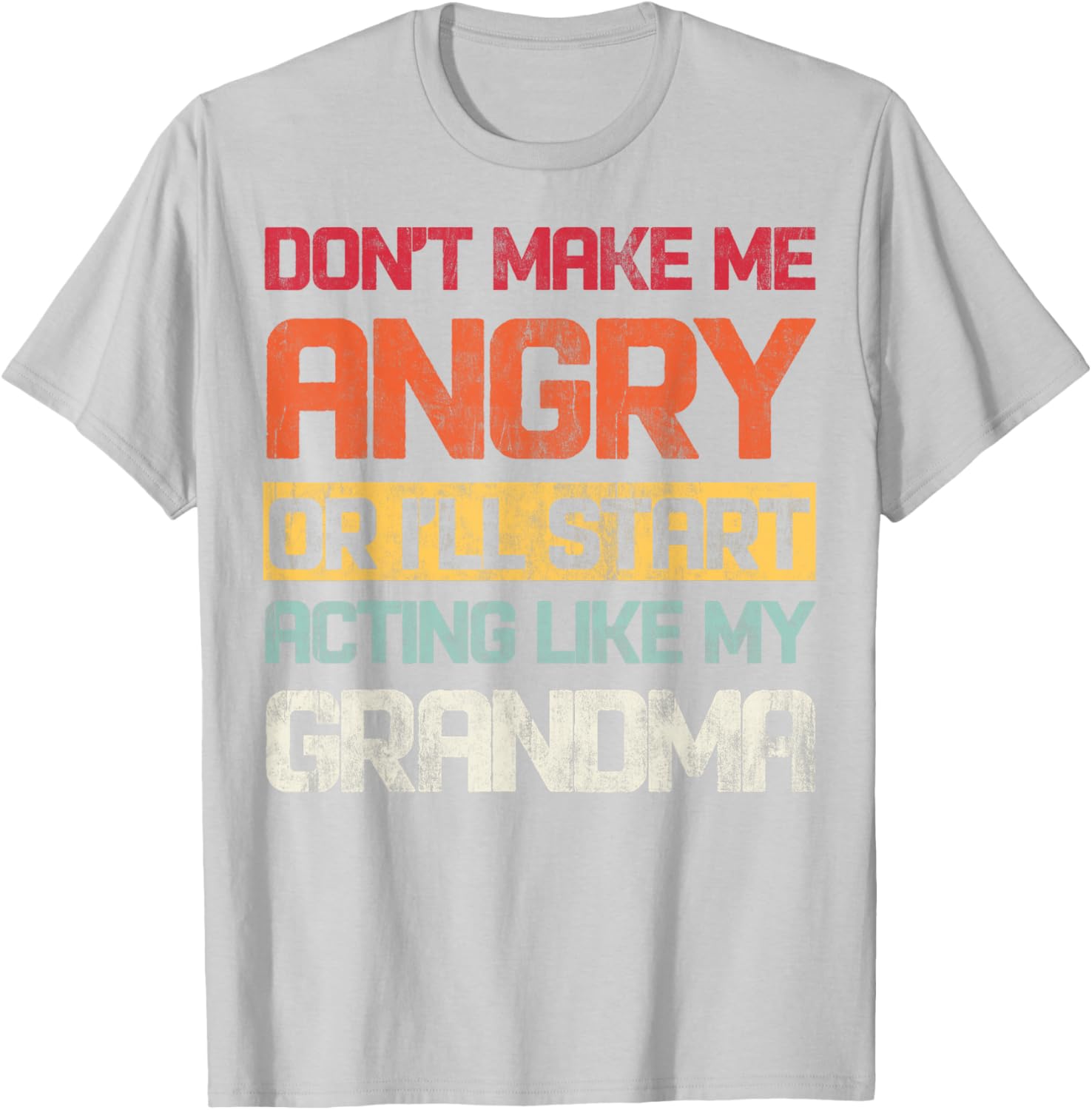 Funny Don't Make Me Angry Grandma T-Shirt for Humor Lovers - 20