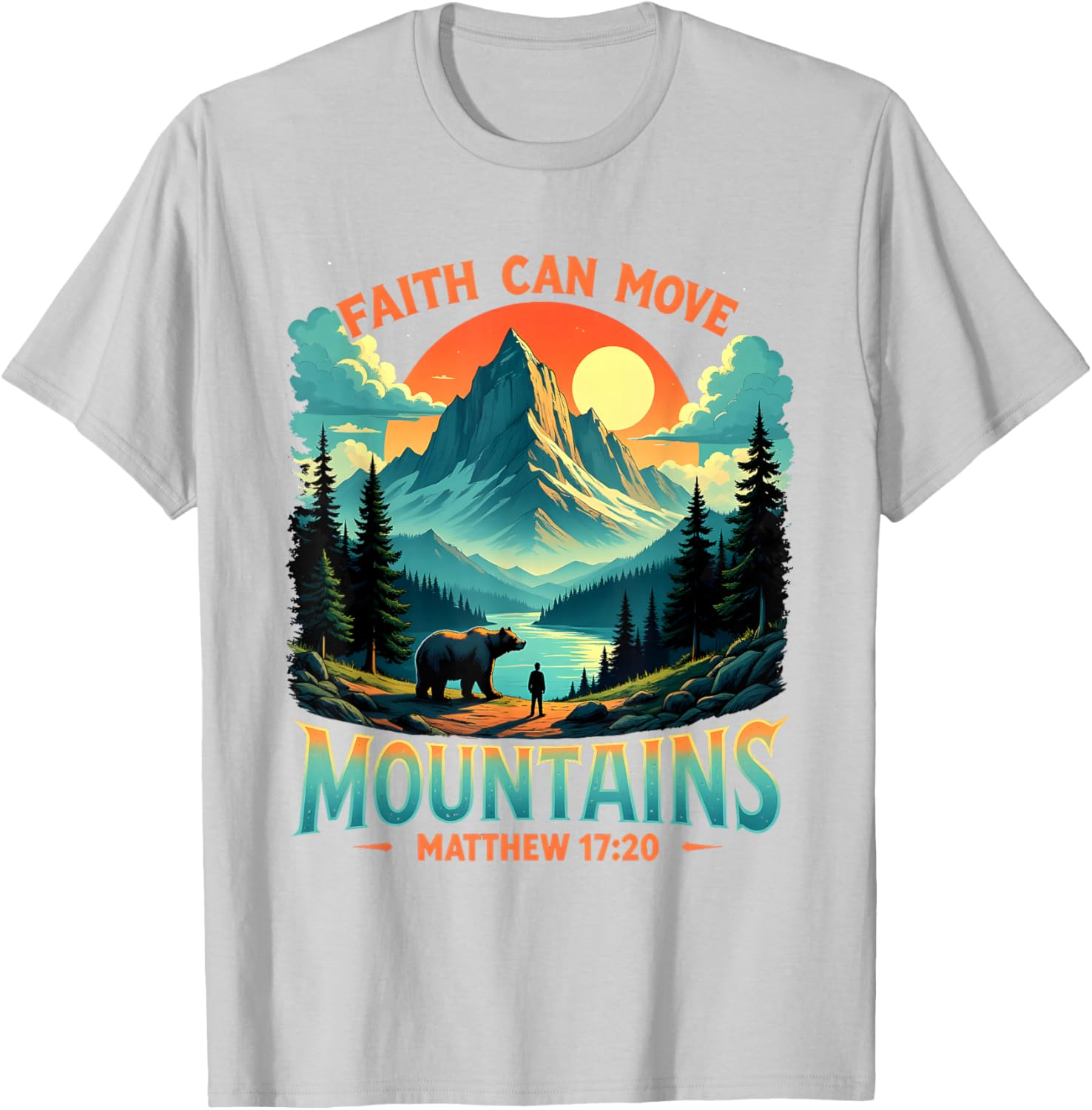 Mountain Landscape Faith Can Move Mountains T-Shirt Inspired by Matthew 17:20 - 16