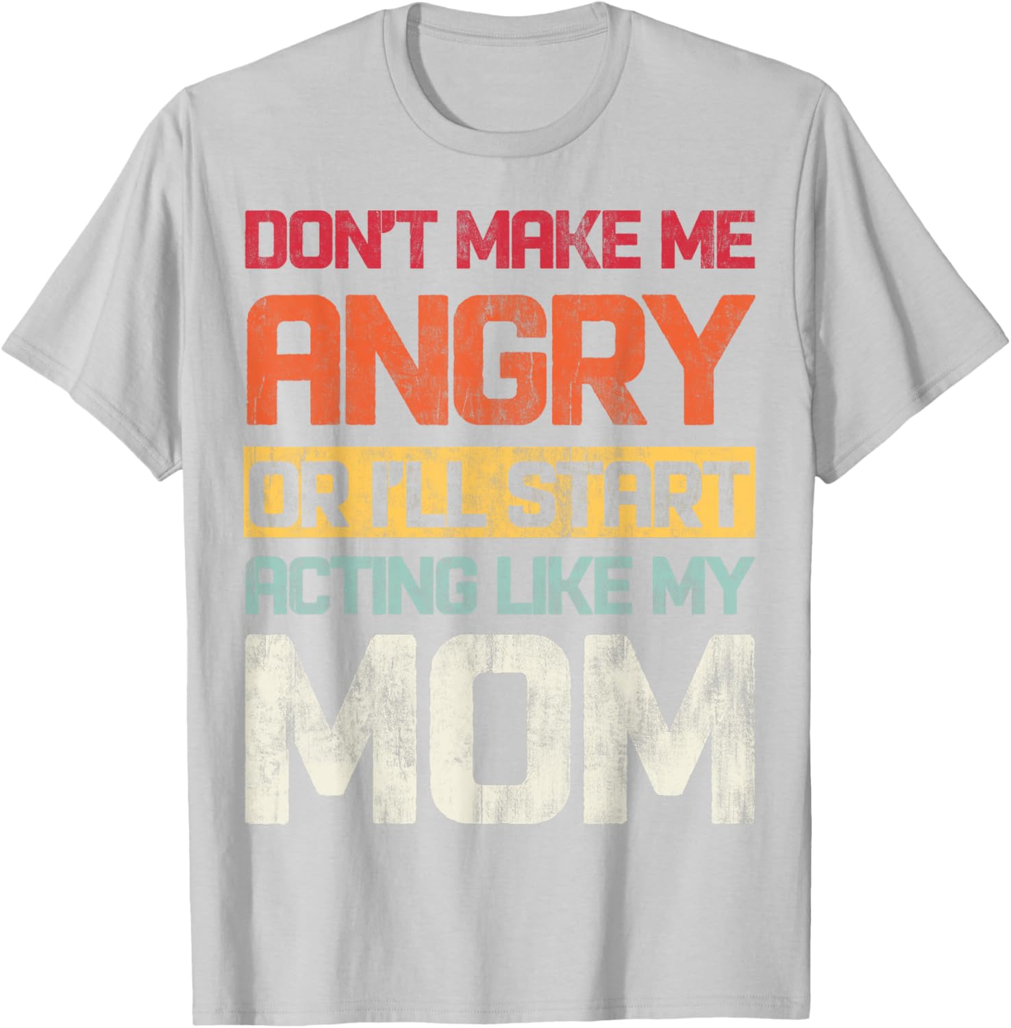 Don't Make Me Angry Retro T-Shirt for Moms | Fun Graphic Tee - 26