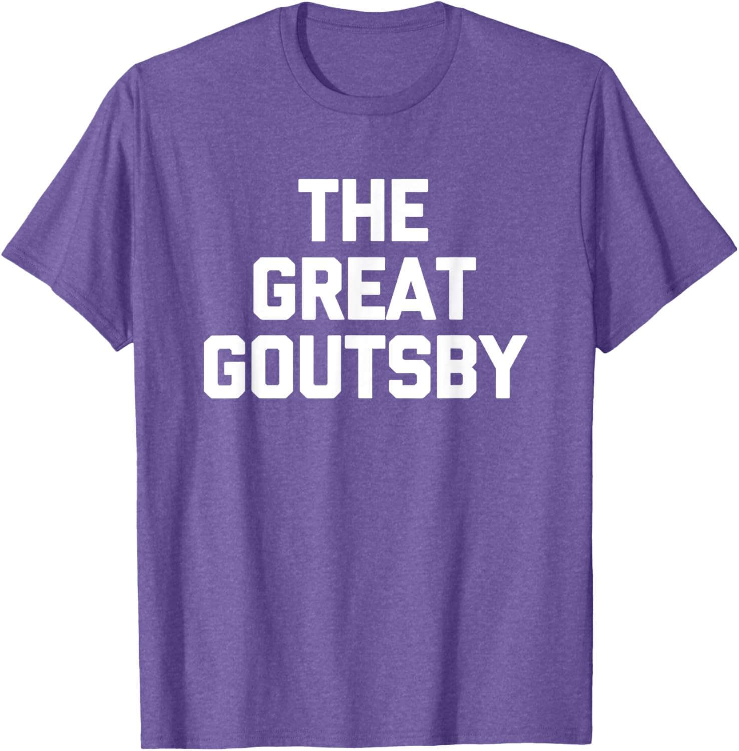 The Great Goutsby Funny Gout Sarcastic T-Shirt for Gout Sufferers - 5